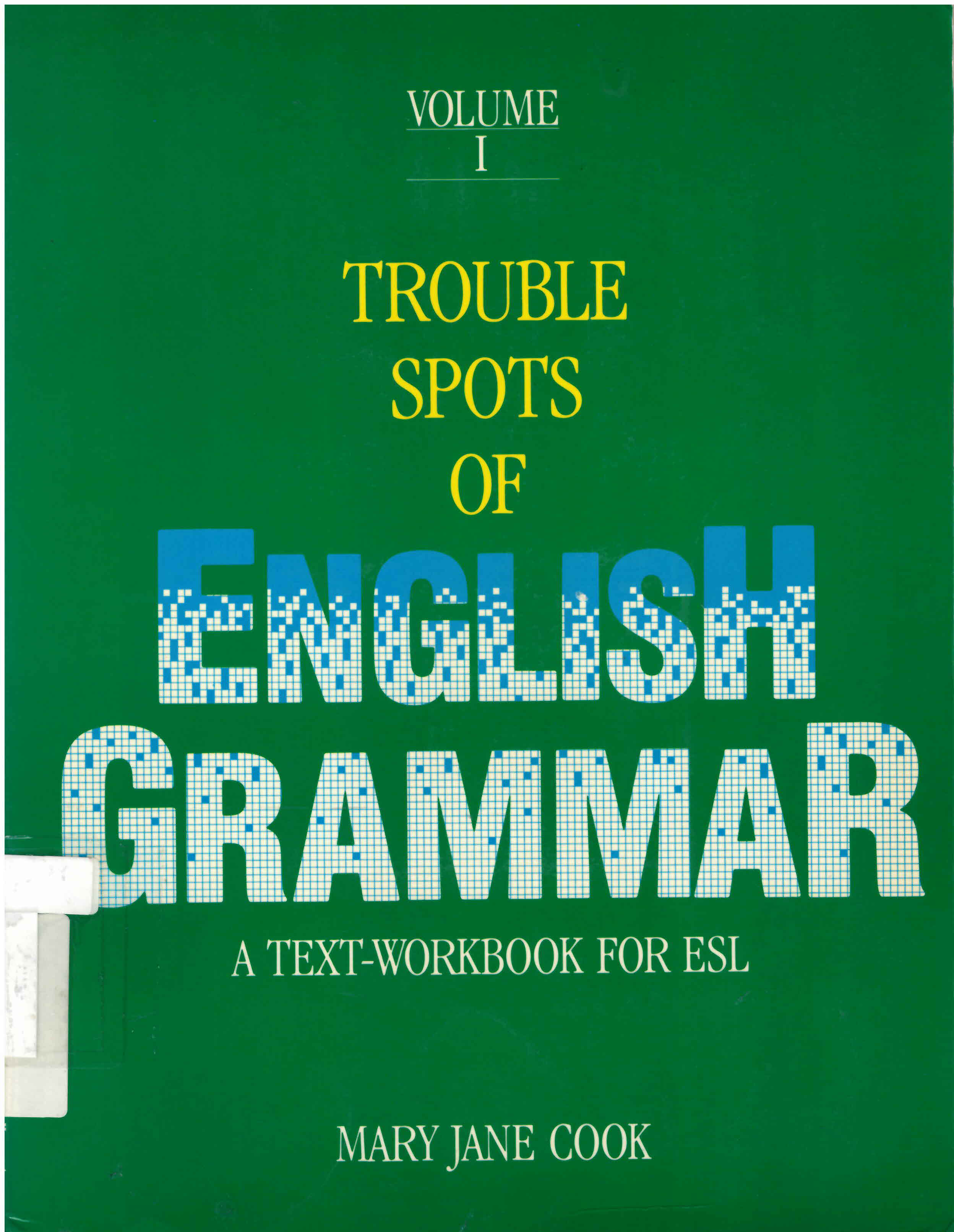 Trouble spots of English grammar : text-workbook for ESL