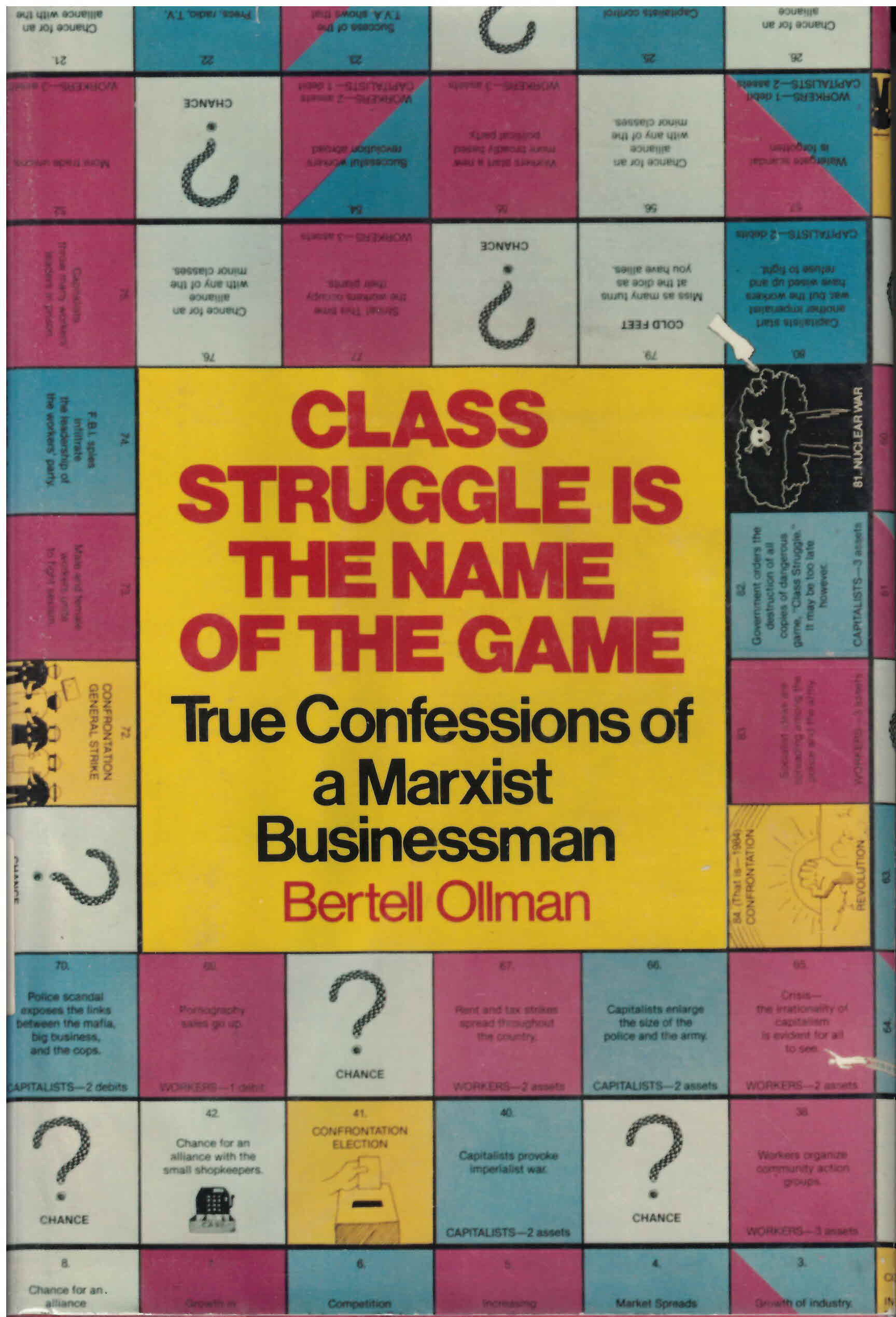 Class Struggle is the name of the game: : true confessions  of a Marxist businessman