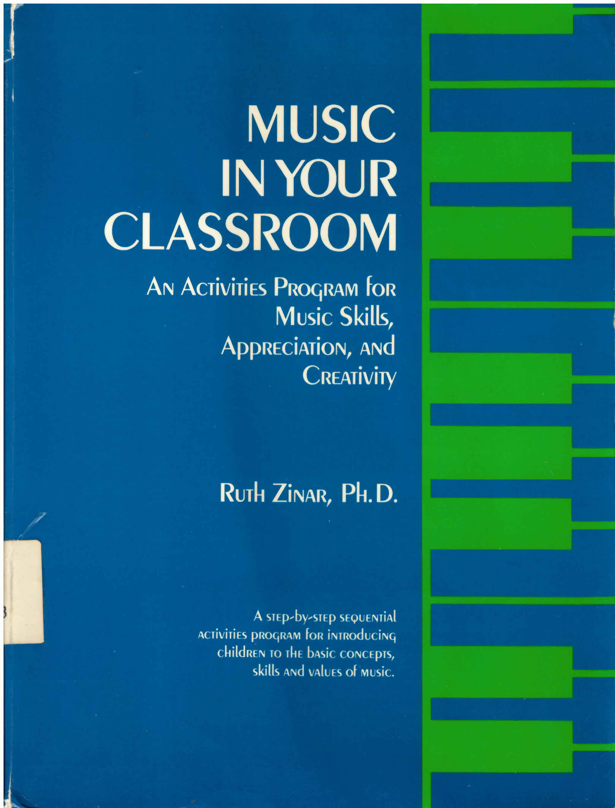 Music in your classroom: : an activities program for music  skills, appreciation, and creativity /