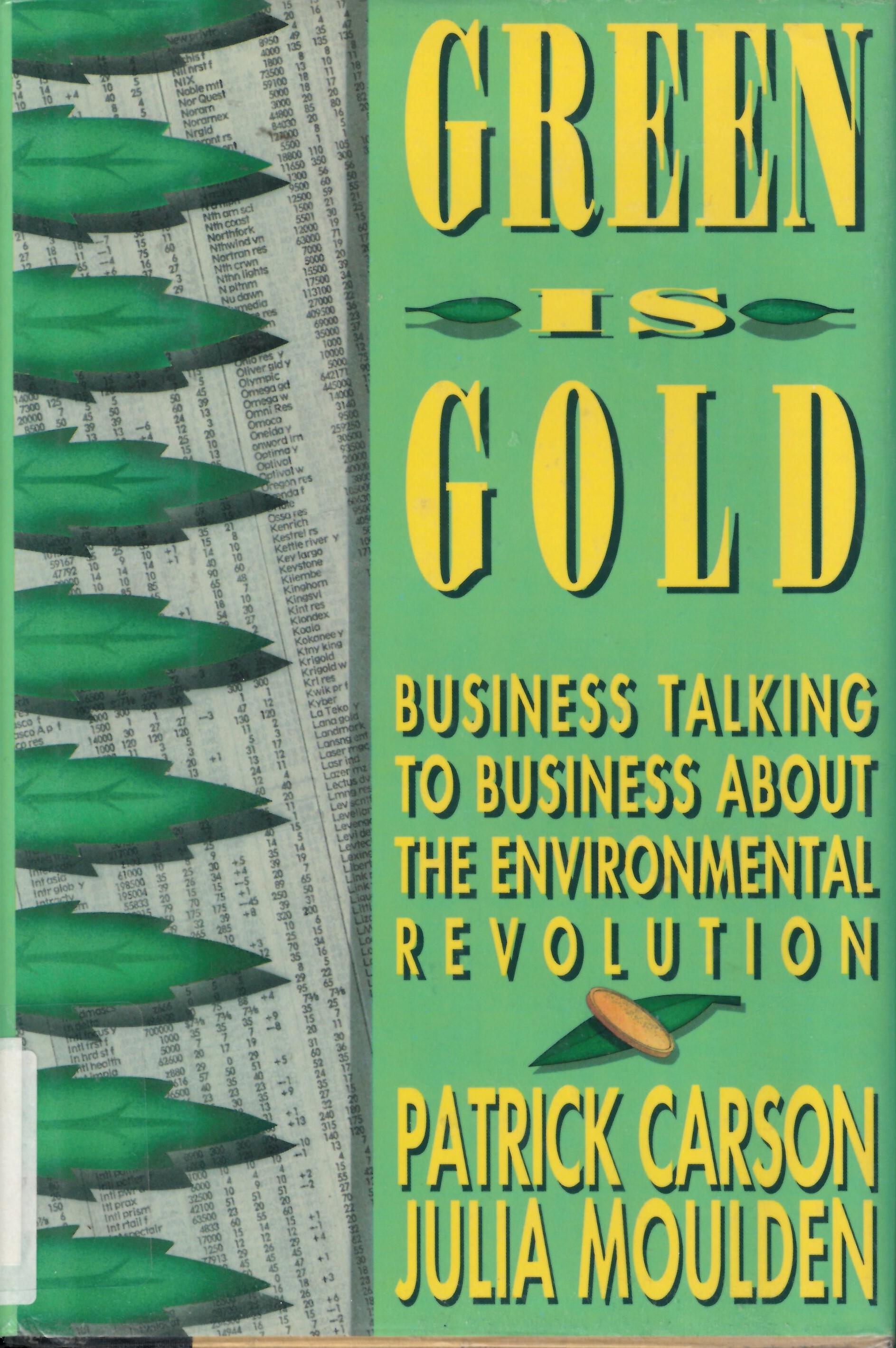 Green is gold: business talking to business about the  environmental revolution /