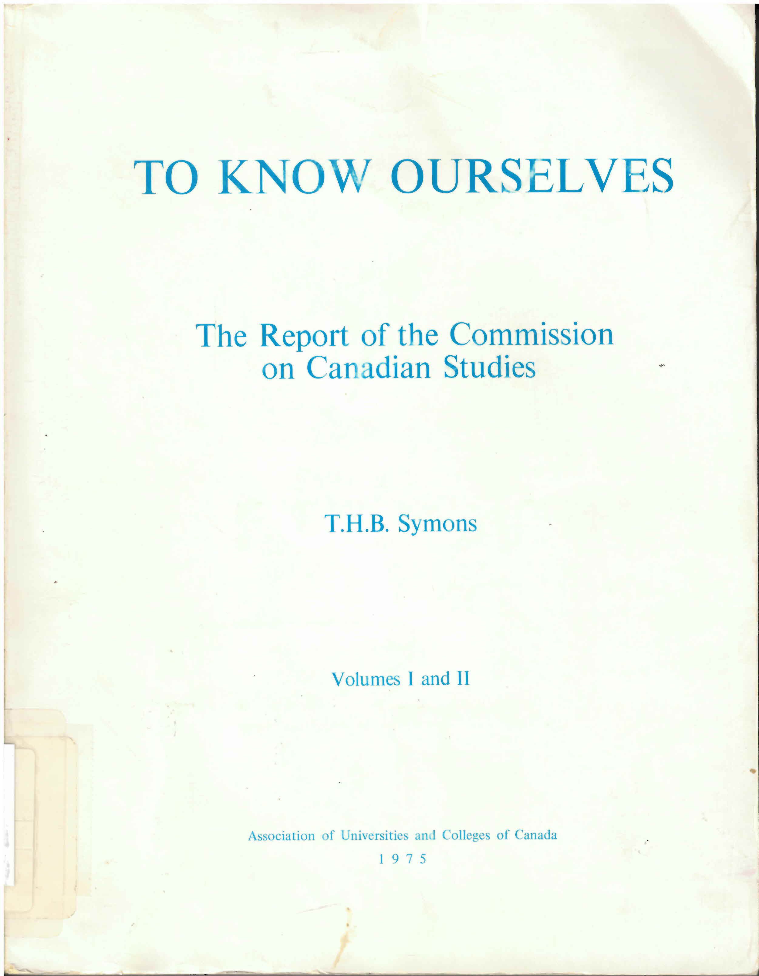 To know ourselves: : the report of the Commission on Canadian  Studies