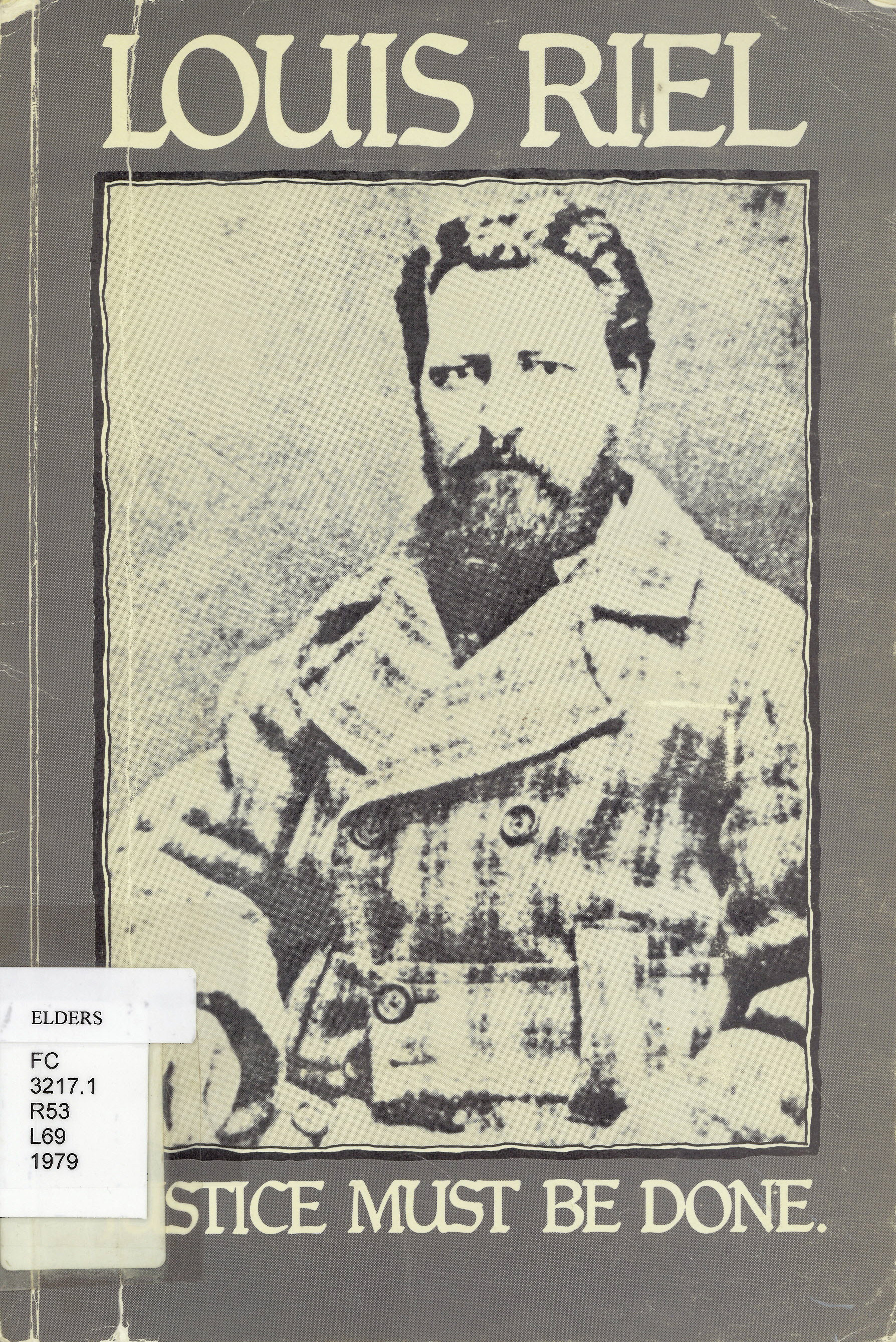 Louis Riel: : justice must be done /