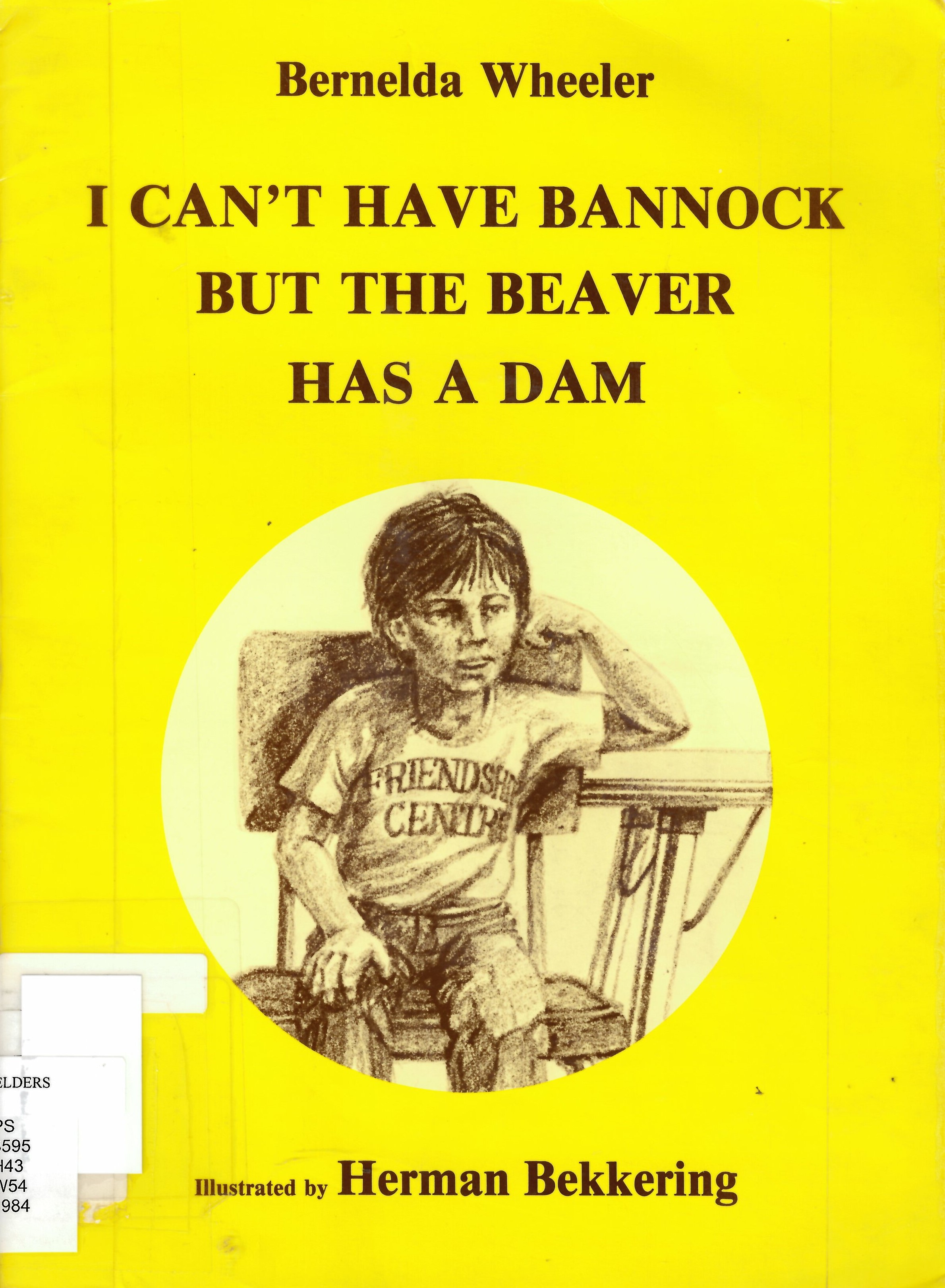 I can't have bannock, but the beaver has a dam