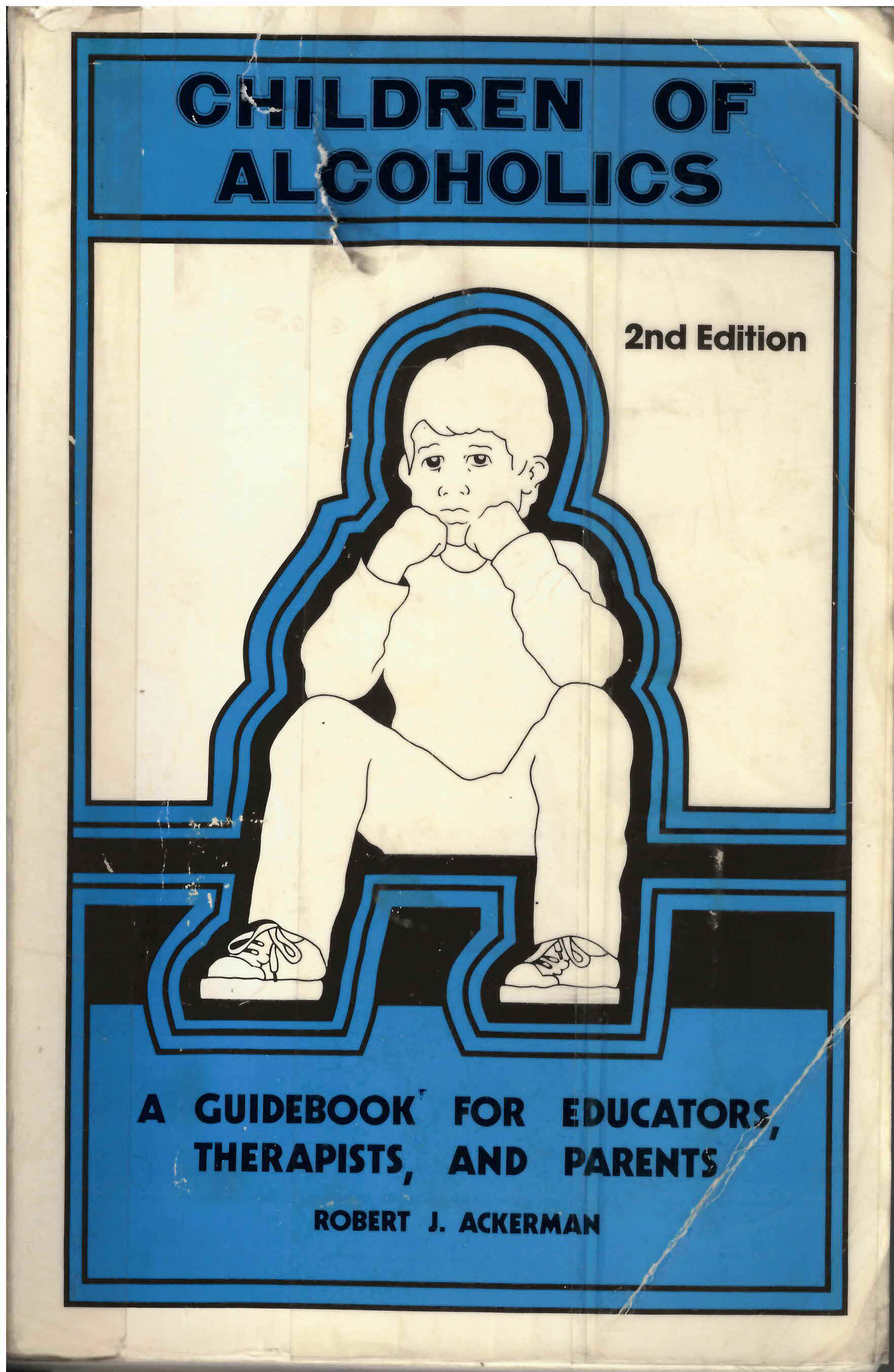 Children of alcoholics : guidebook for educators, therapists,  and parents