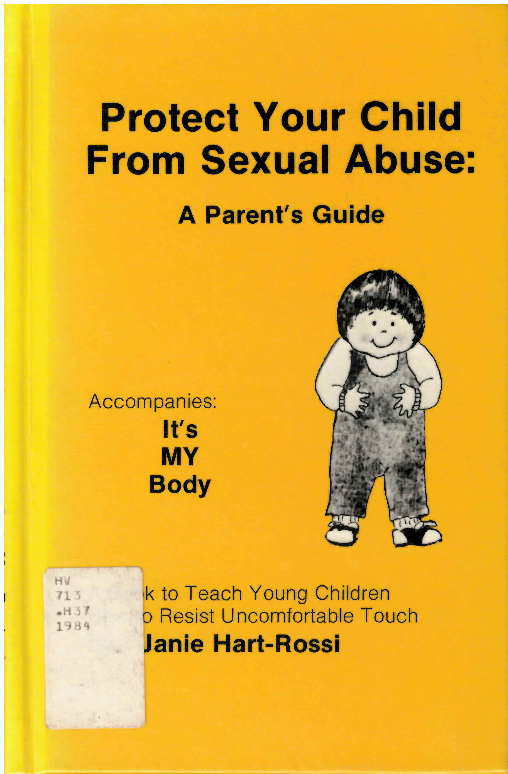 Protect your child from sexual abuse: : parent's guide. /