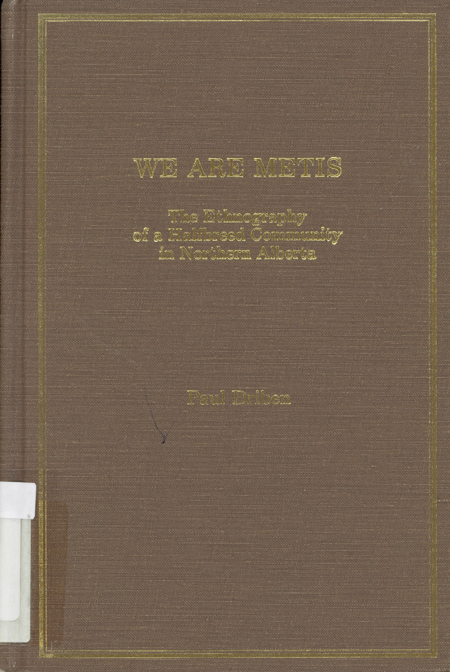 We are Metis: : ethnography of a halfbreed community in  Northern Alberta /