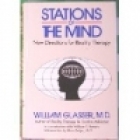 Stations of the mind: new directions for reality therapy /