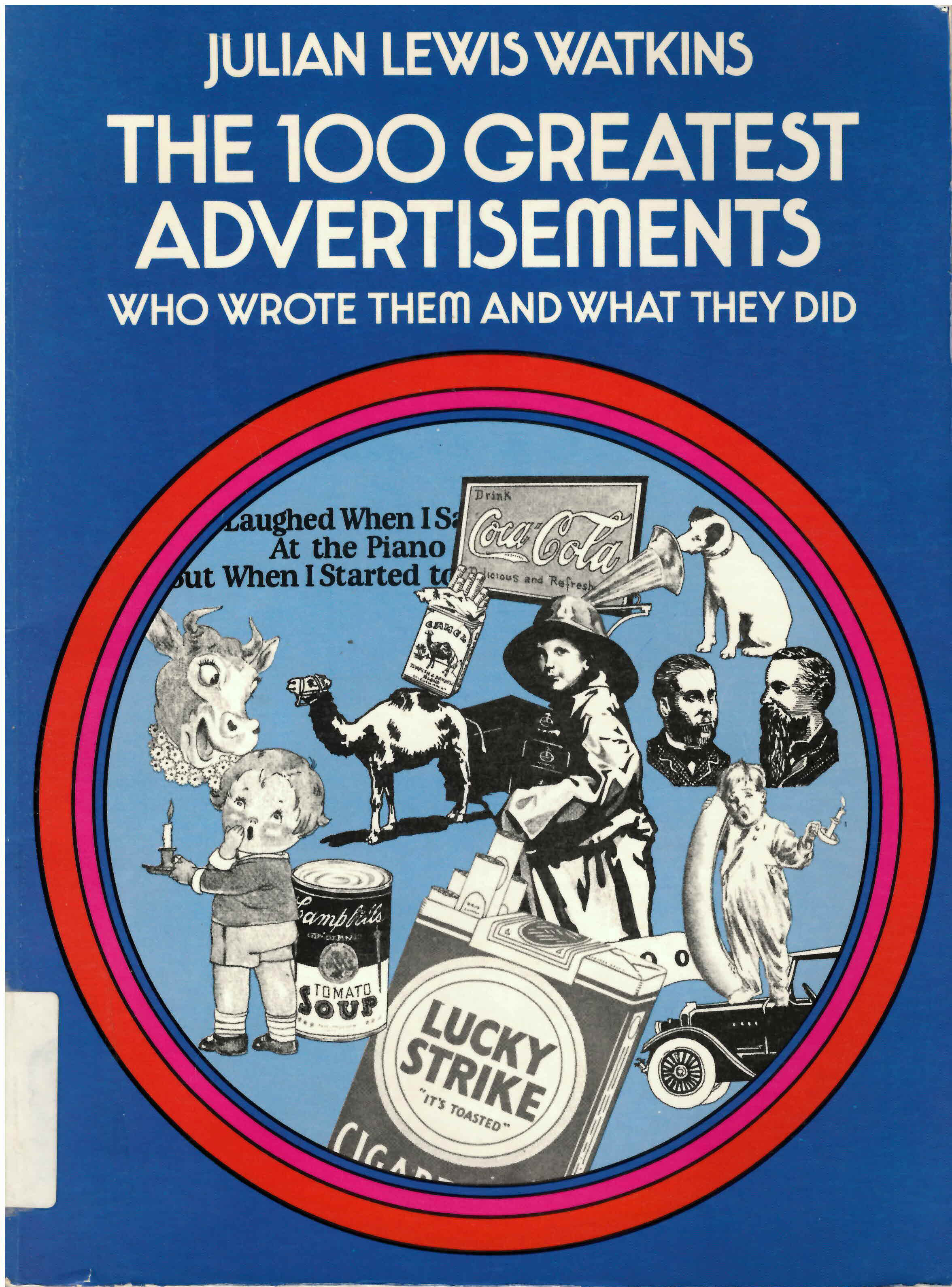 100 Greatest advertisements : who wrote them and what  they did