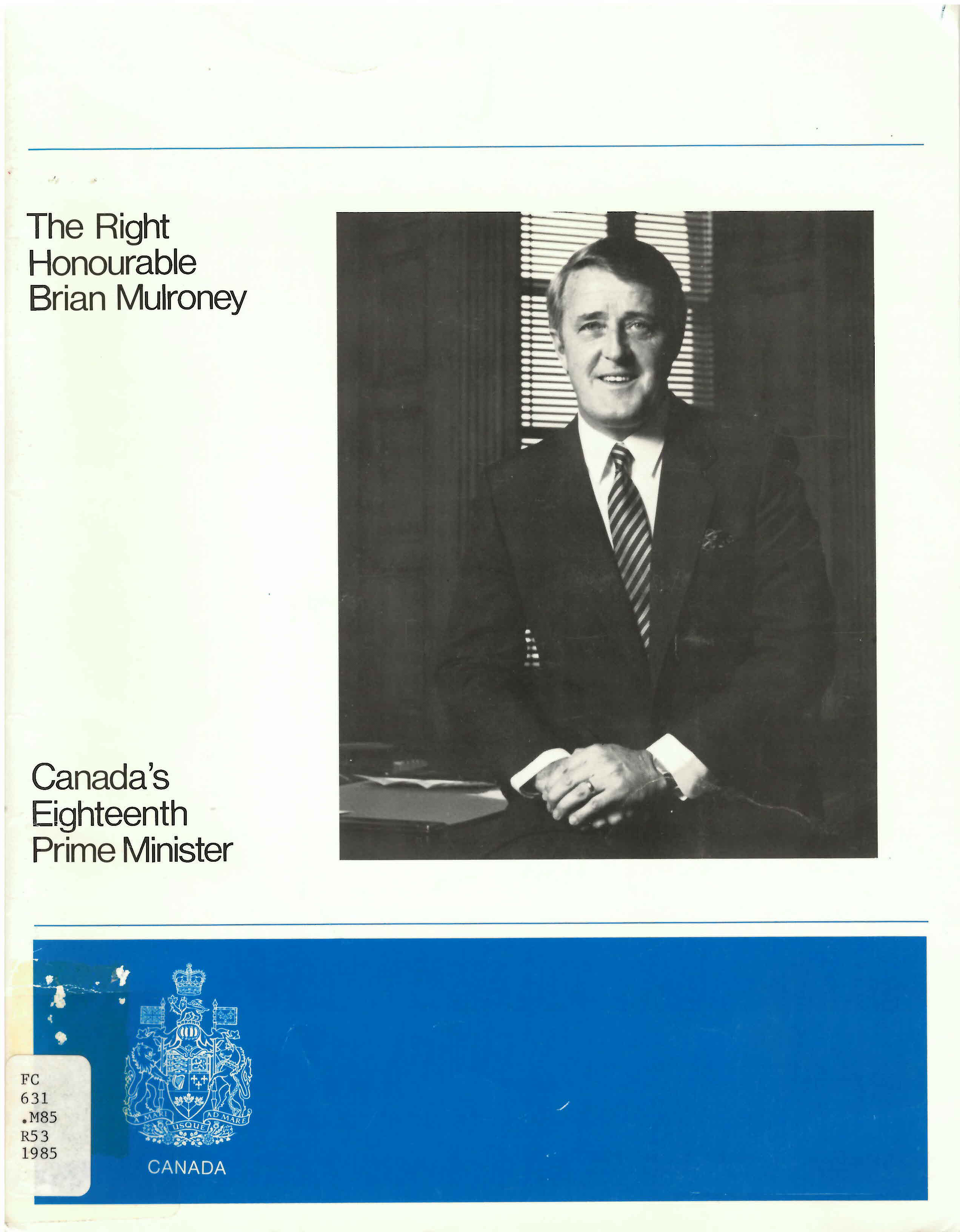 Right Honourable Brian Mulroney: : Canada's Eighteenth  Prime Minister