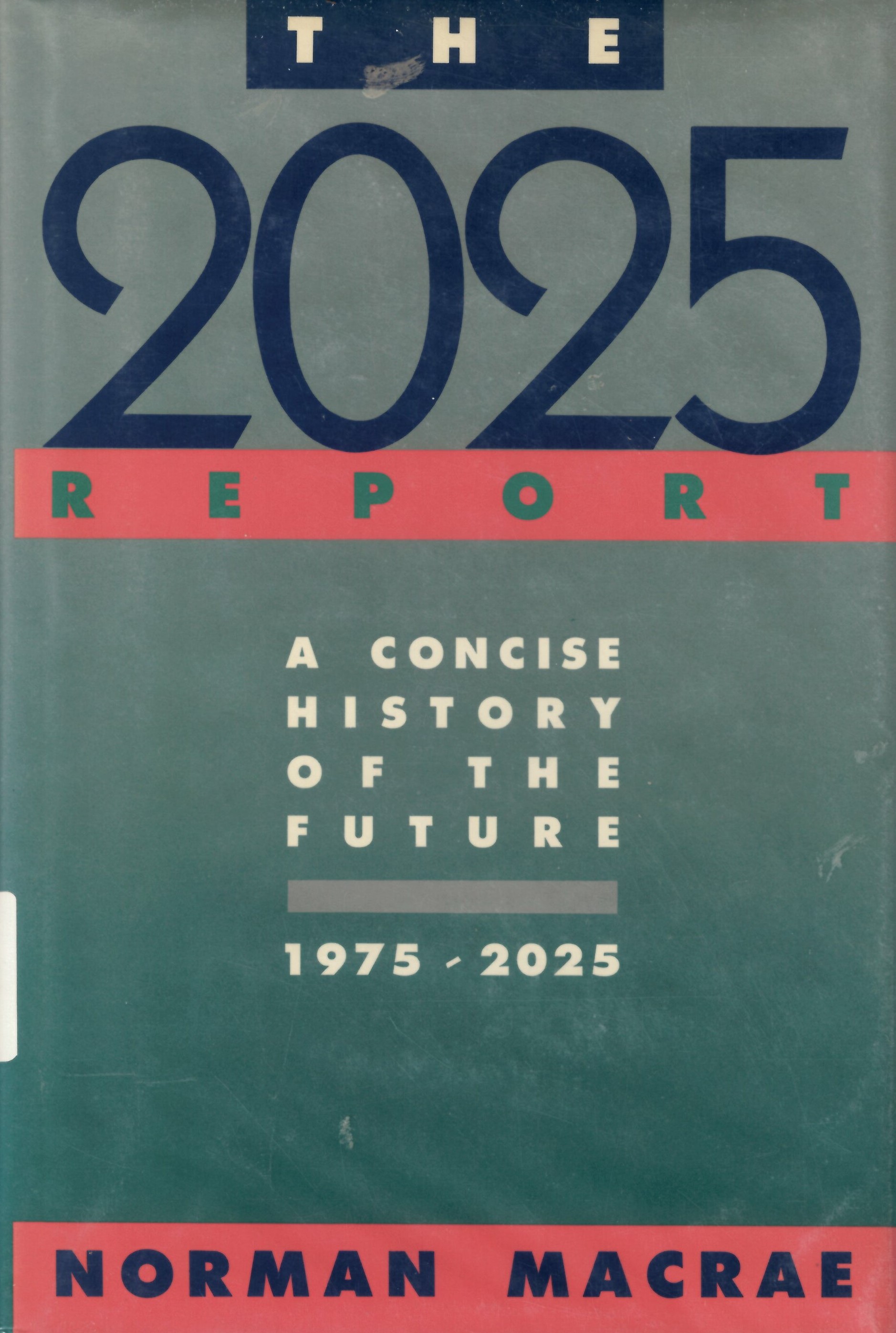 2025 report: a concise history of the future, 1975-2025 /