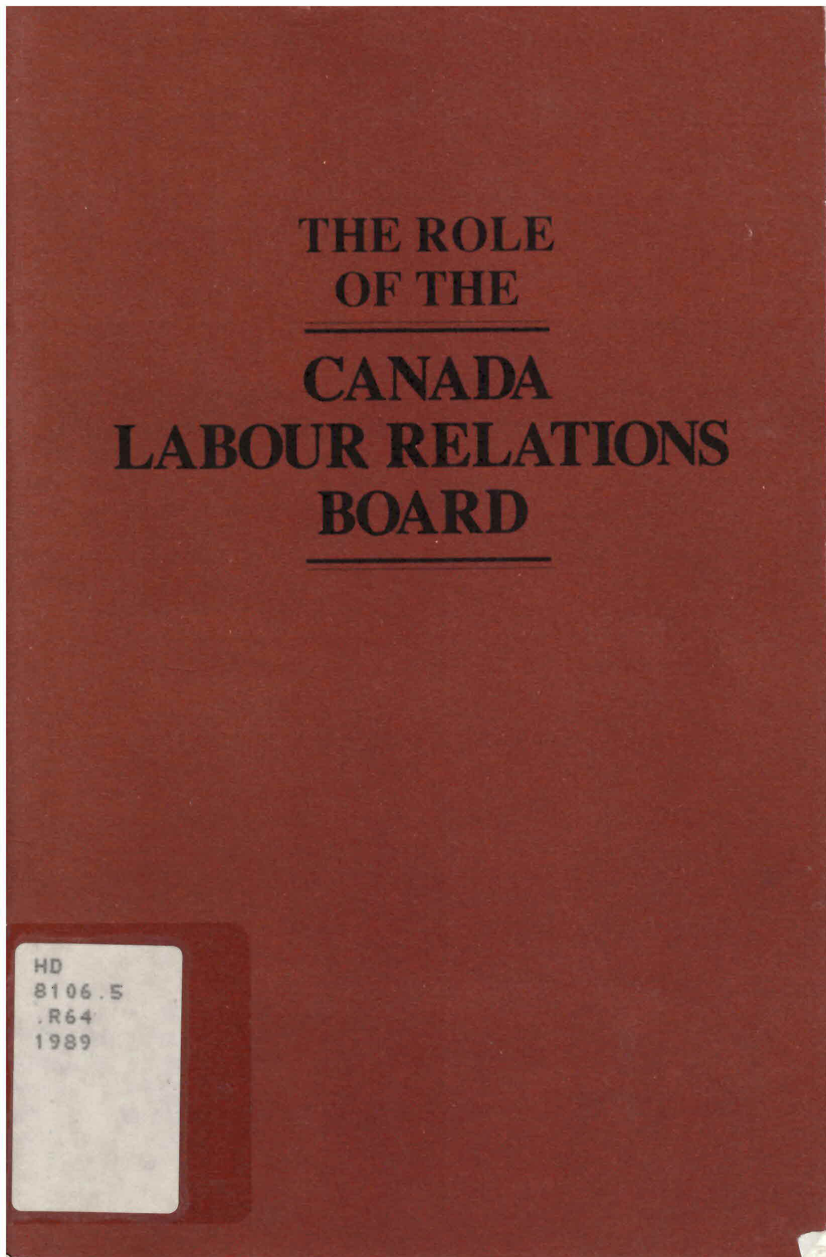 Role of the Canada Labour Relations Board = role du conseil  canadien des relations du travail