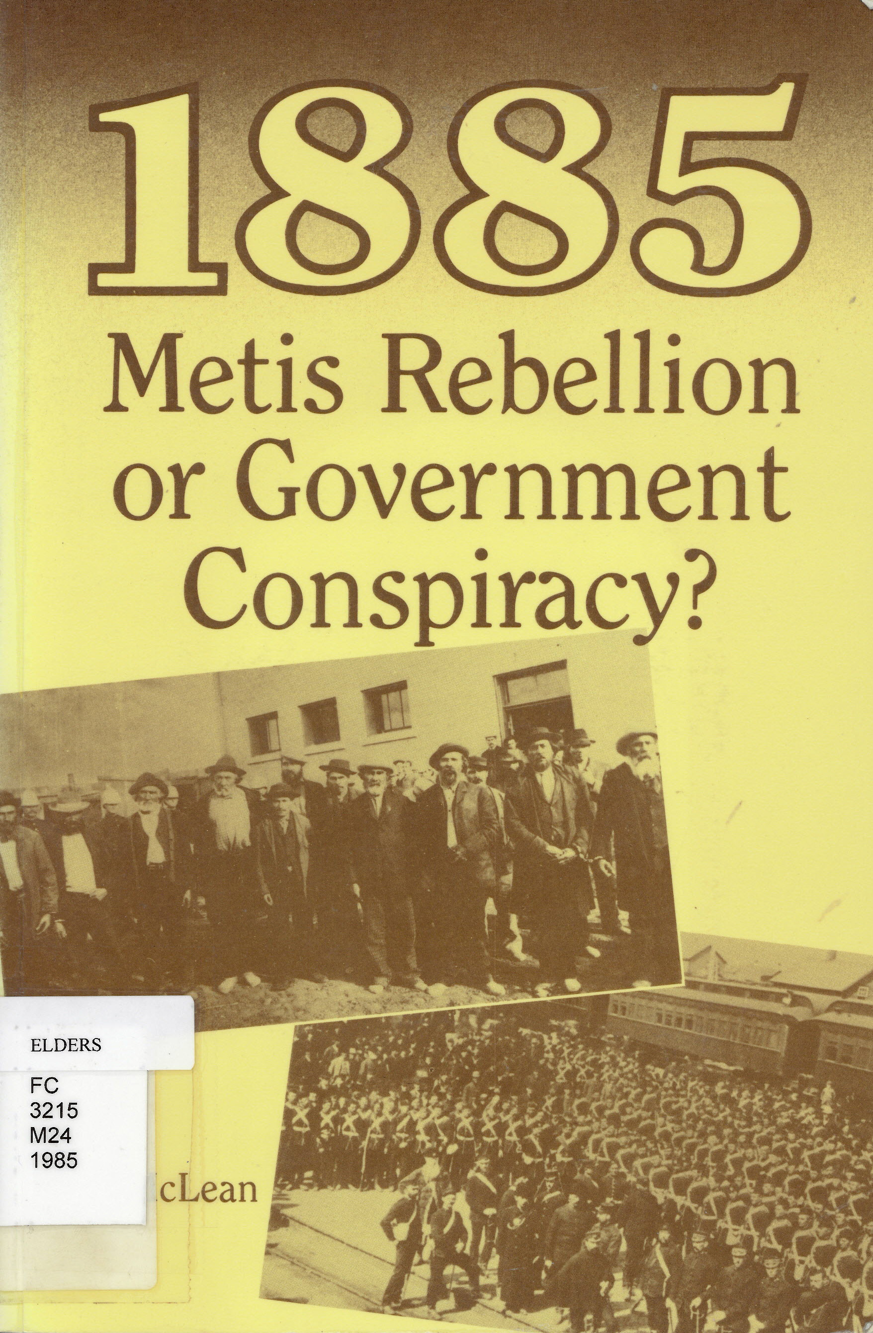 1885, Metis Rebellion or government conspiracy?