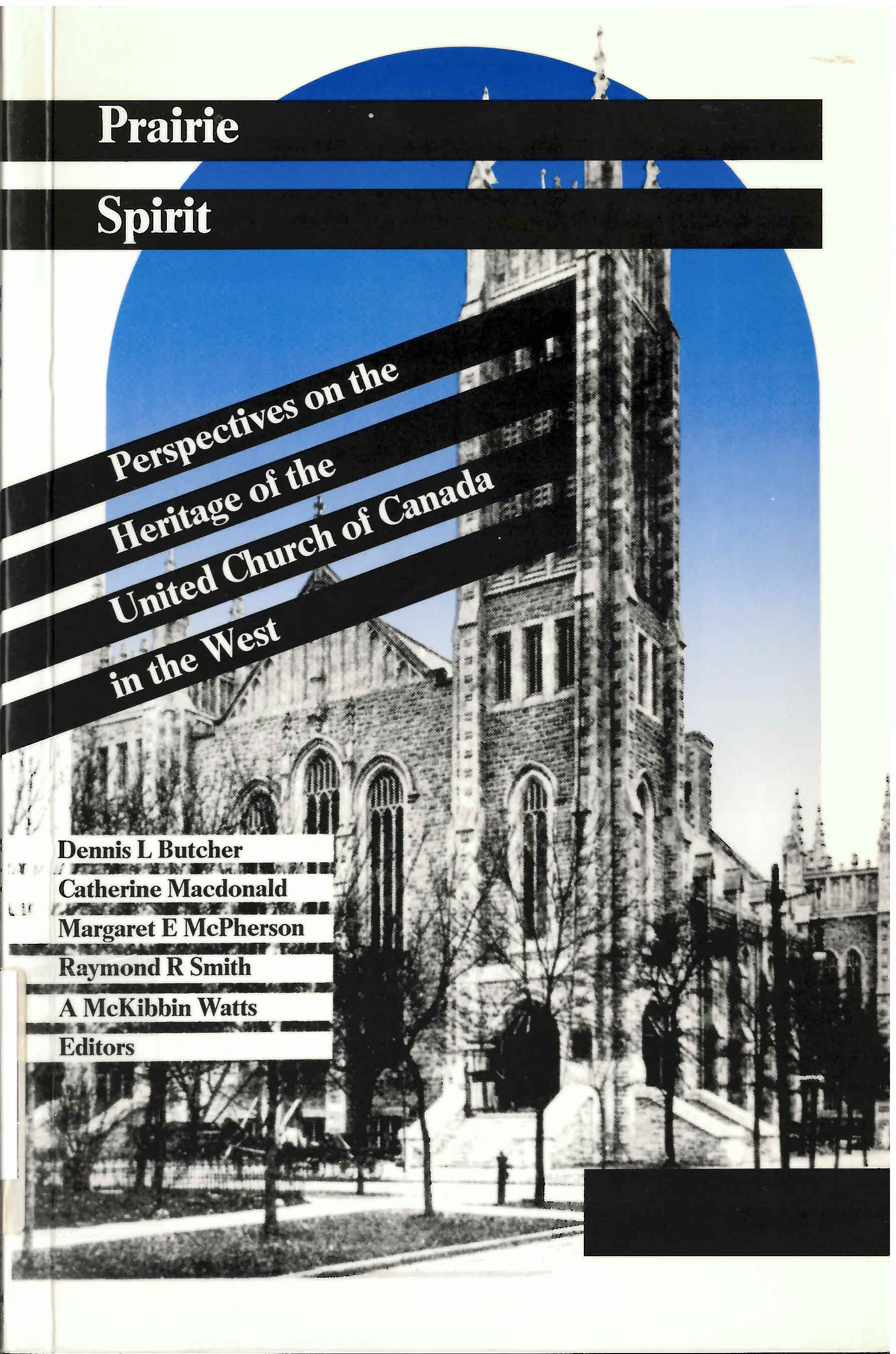 Prairie spirit: : perspectives on the heritage of the United  Church of Canada in the    west /