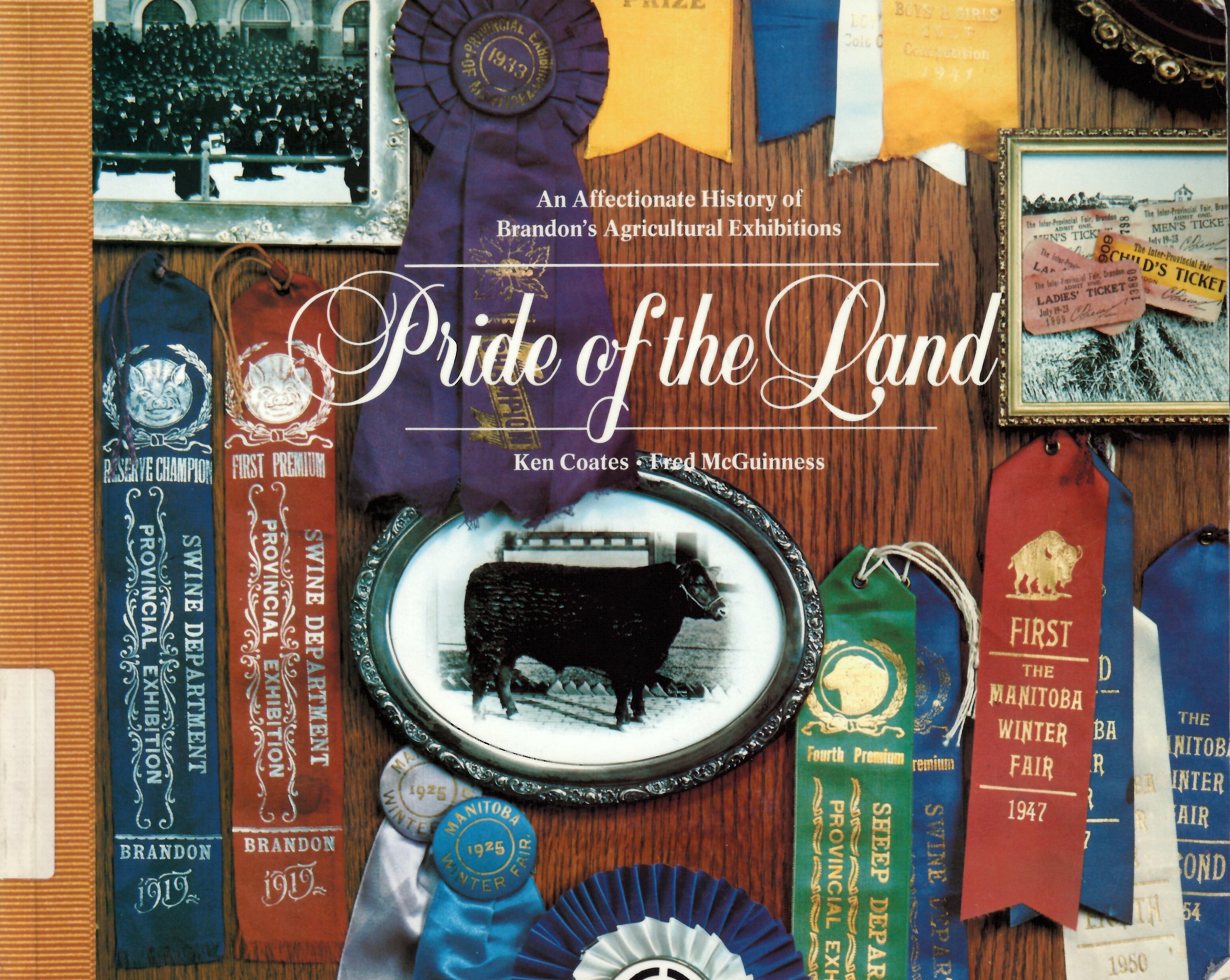 Pride of the land : affectionate history of Brandon's  Agricultural Exhibitions /