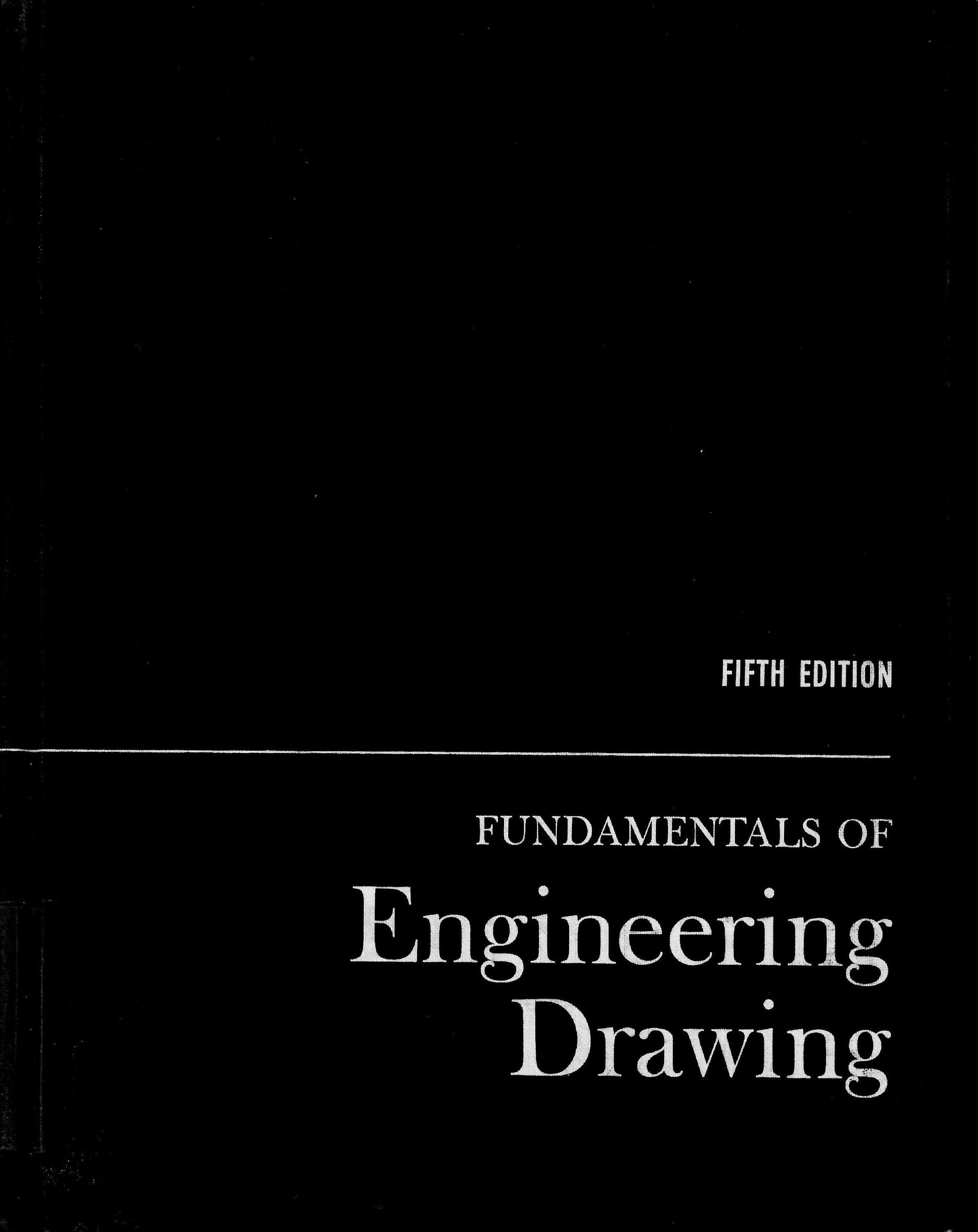 Fundamentals of engineering drawing: for technical students  and professional draftsmen /