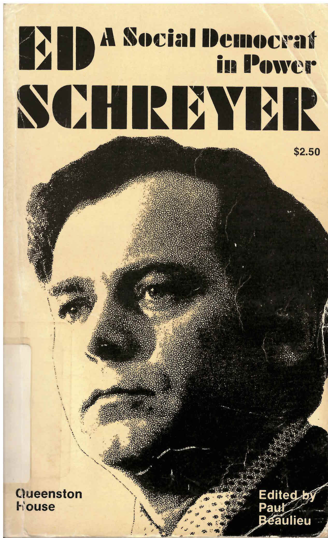 Ed Schreyer, a social democrat in power: : selected speeches  and interviews of Premier Schreyer of Manitoba /