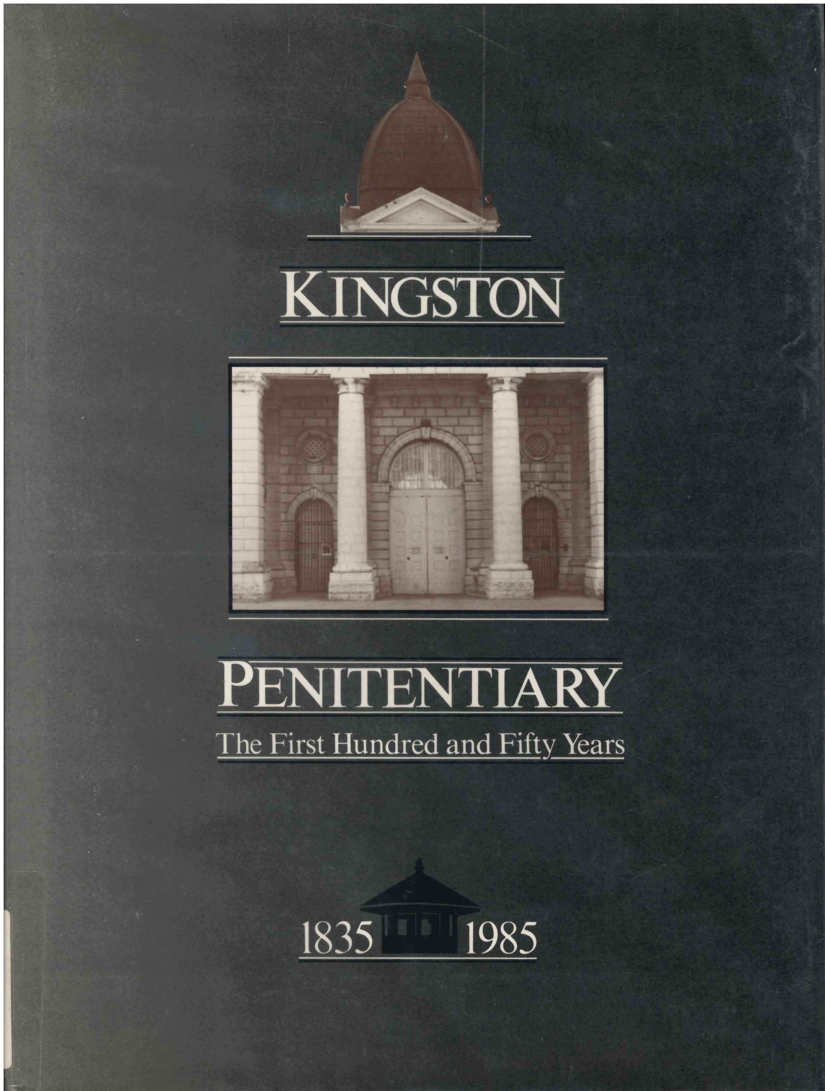 Kingston penitentiary: : first hundred and fifty years  : 1835-1985 /