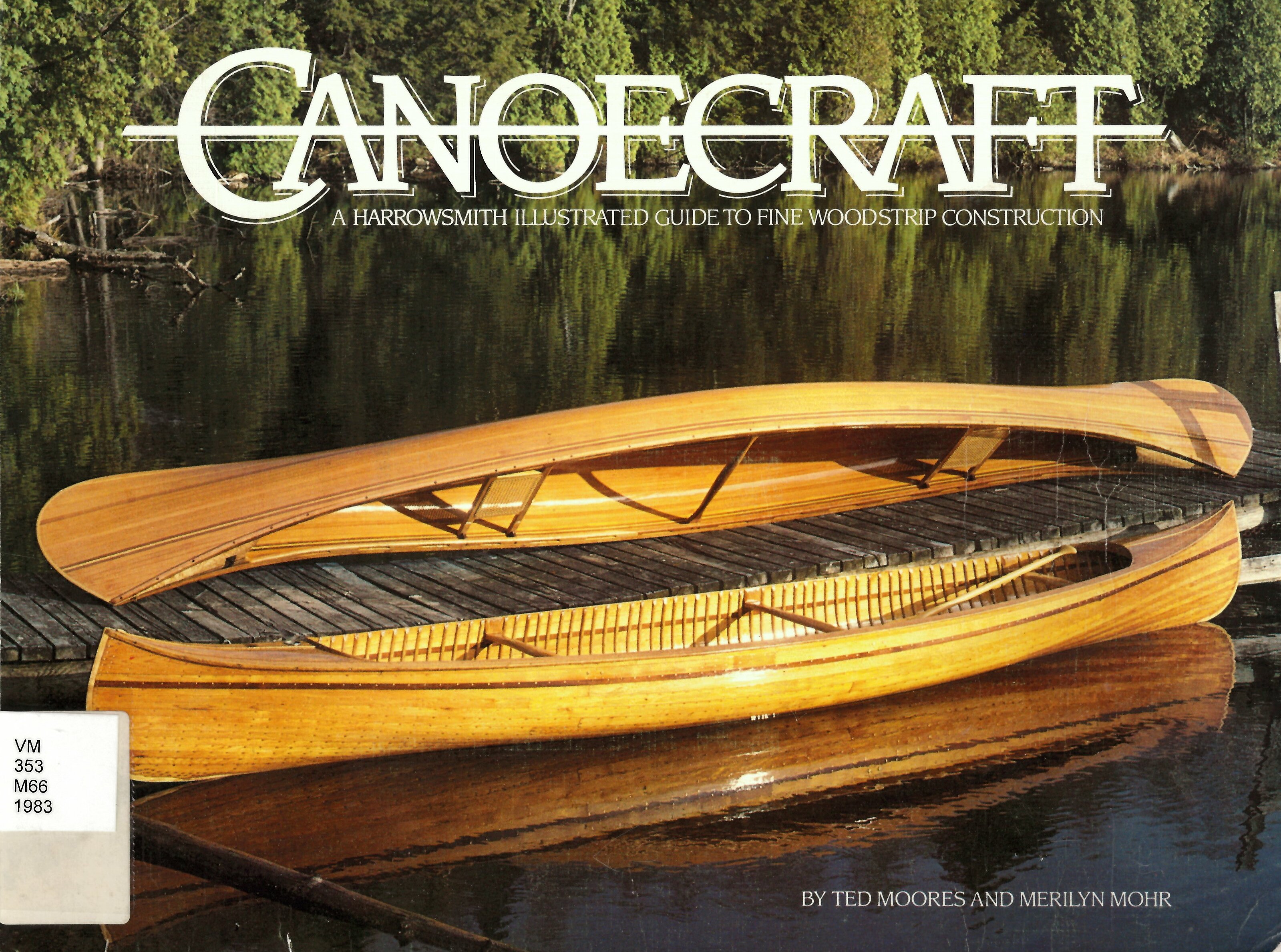 Canoecraft, a Harrowsmith illustrated guide to fine woodstrip  construction