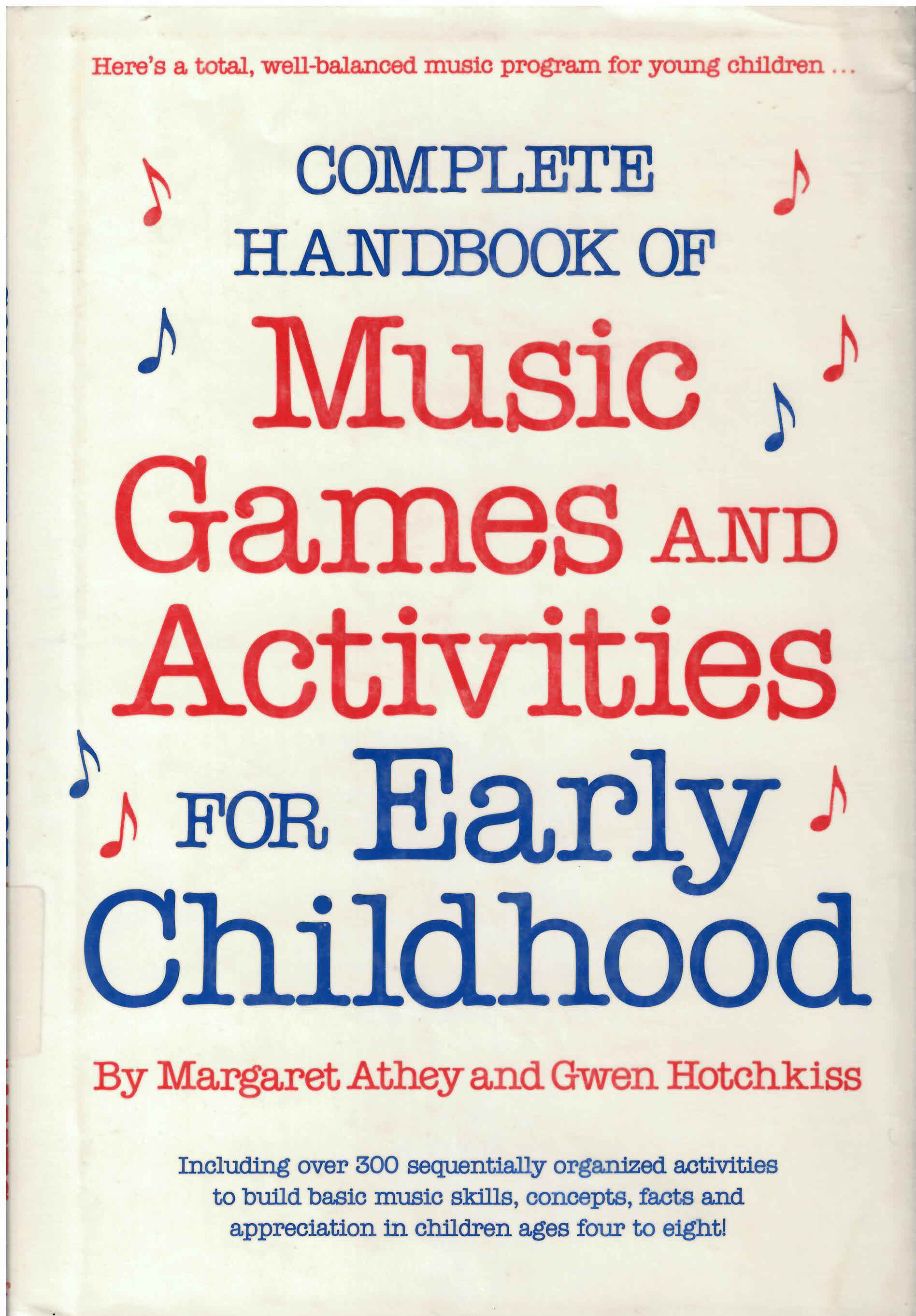 Complete handbook of music games and activities for early  childhood