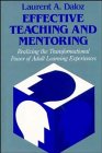 Effective teaching and mentoring : realizing the transformational  power of adult learning