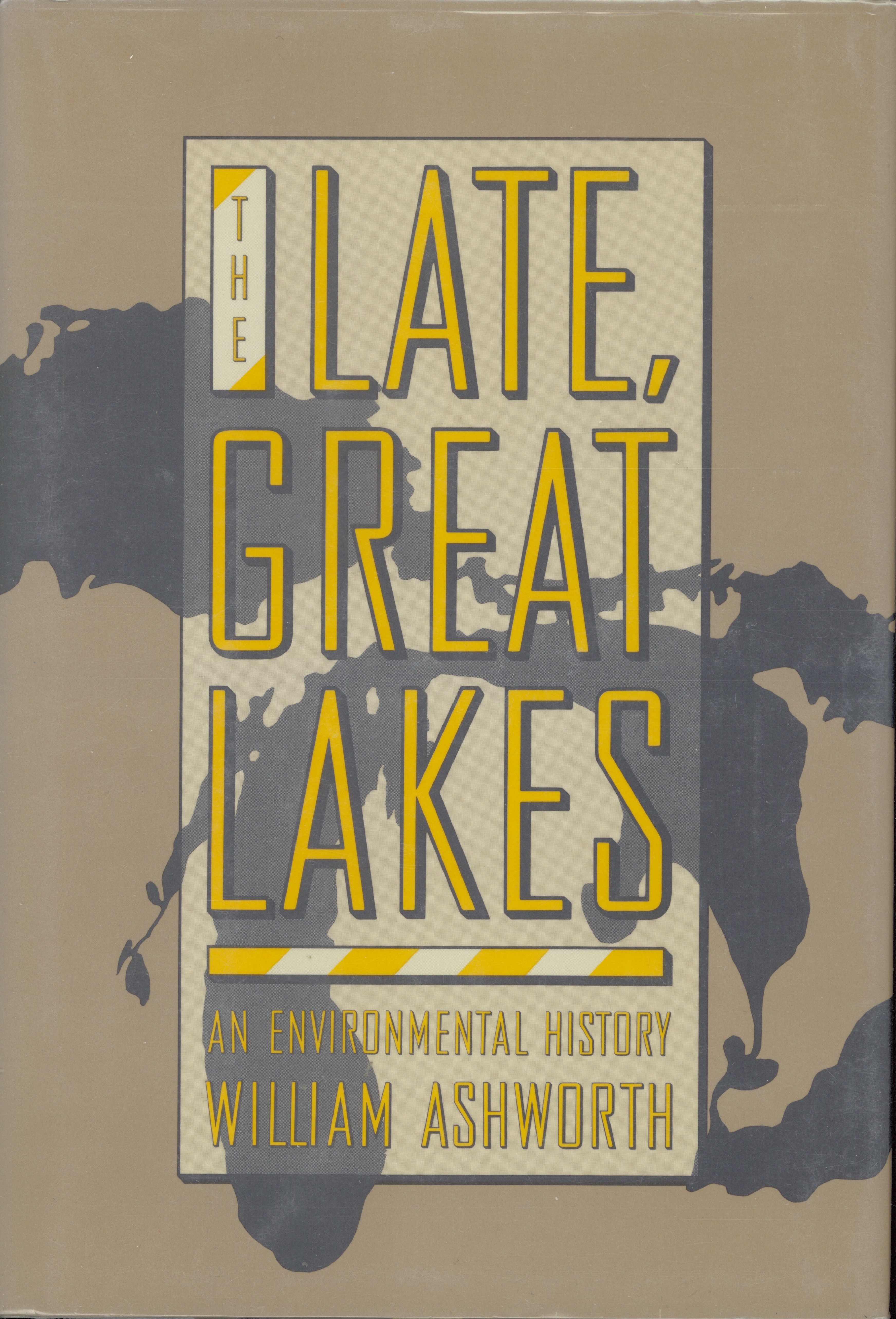 Late, Great Lakes: : an environmental history /