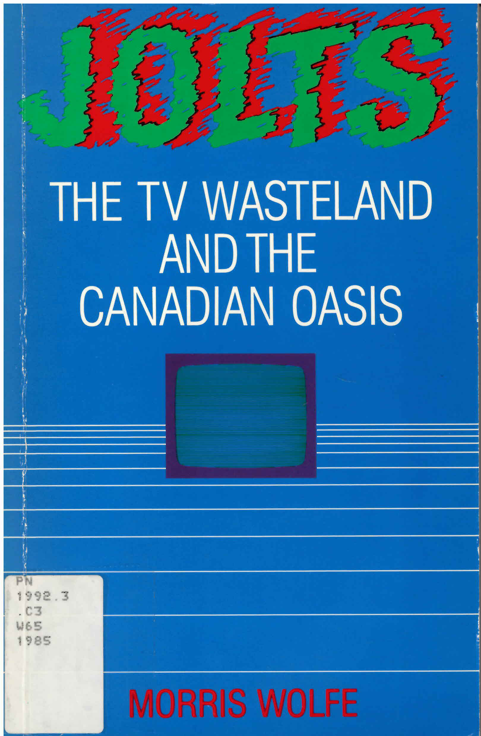 Jolts: : the TV wasteland and the Canadian oasis /