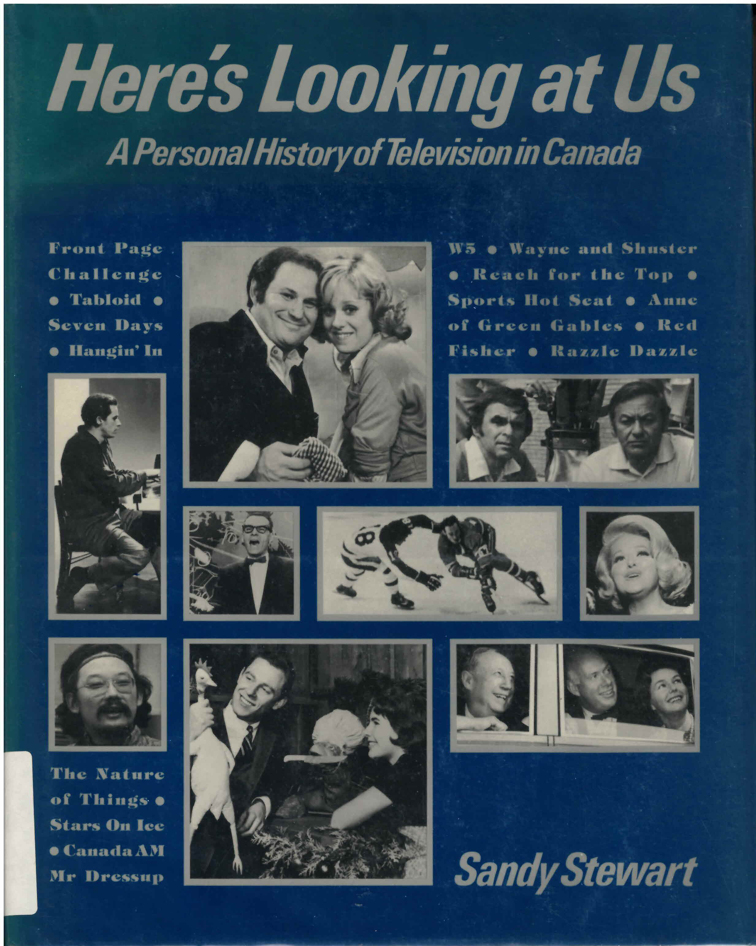 Here's looking at us: : personal history of television  in Canada /
