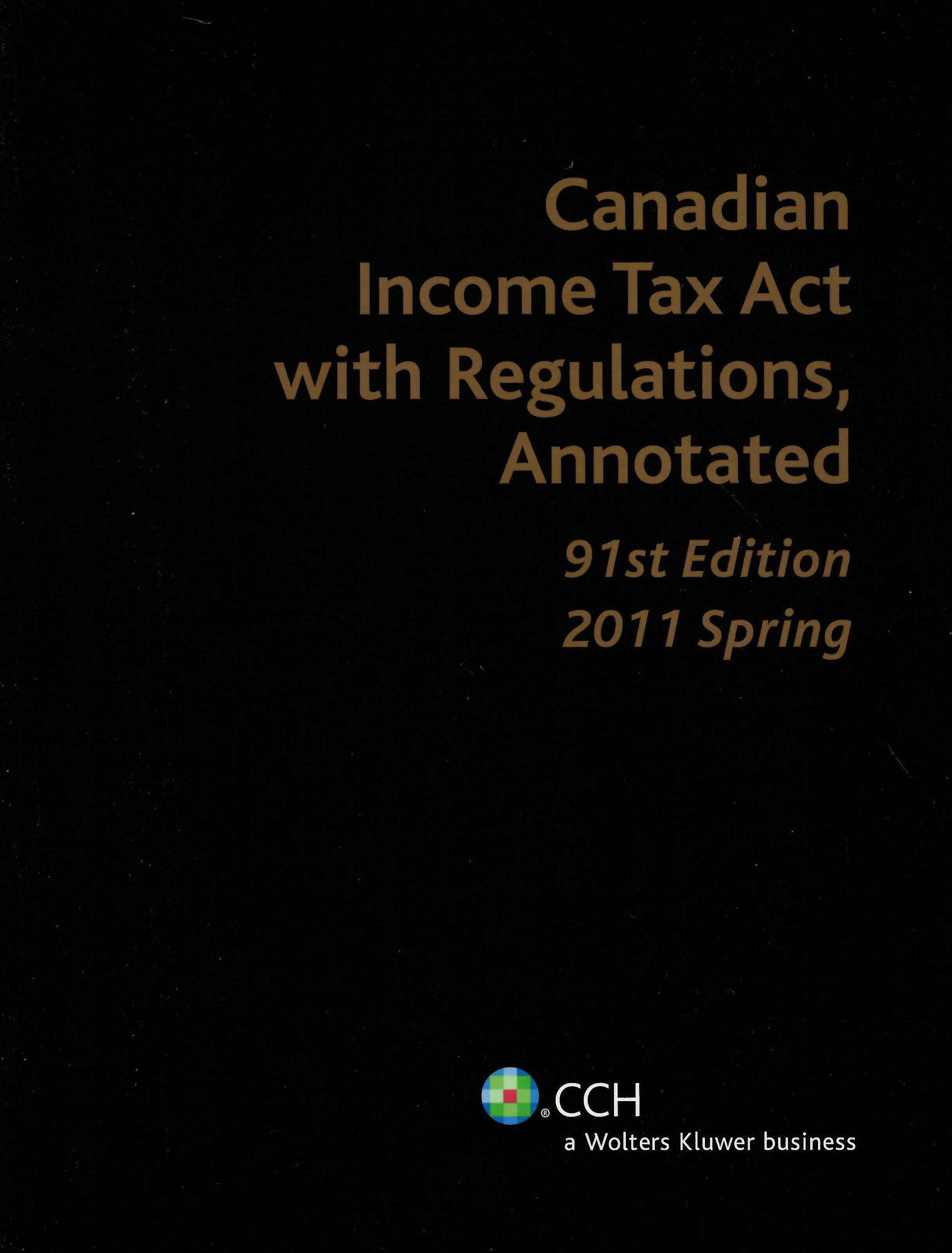 Canadian Income Tax Act with regulations, annotated