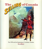 Selling of Canada: CPR and the beginning of Canadian  tourism /