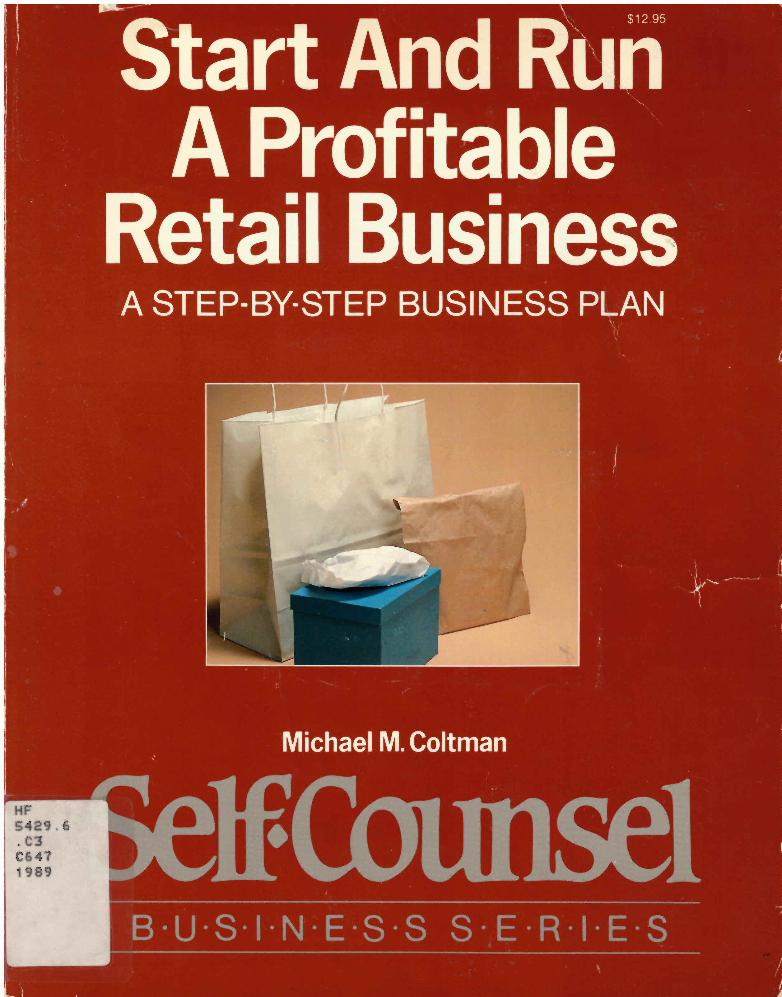 Start and run a profitable retail business: : a step-by-step  business plan /