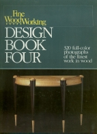 Fine woodworking design book four : 320 photographs of  the best work in wood by 332 craftspeople