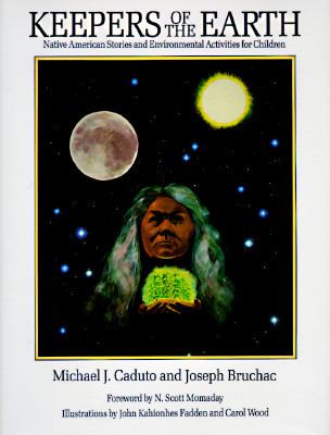 Keepers of the earth: native American stories and environmental activities for children /