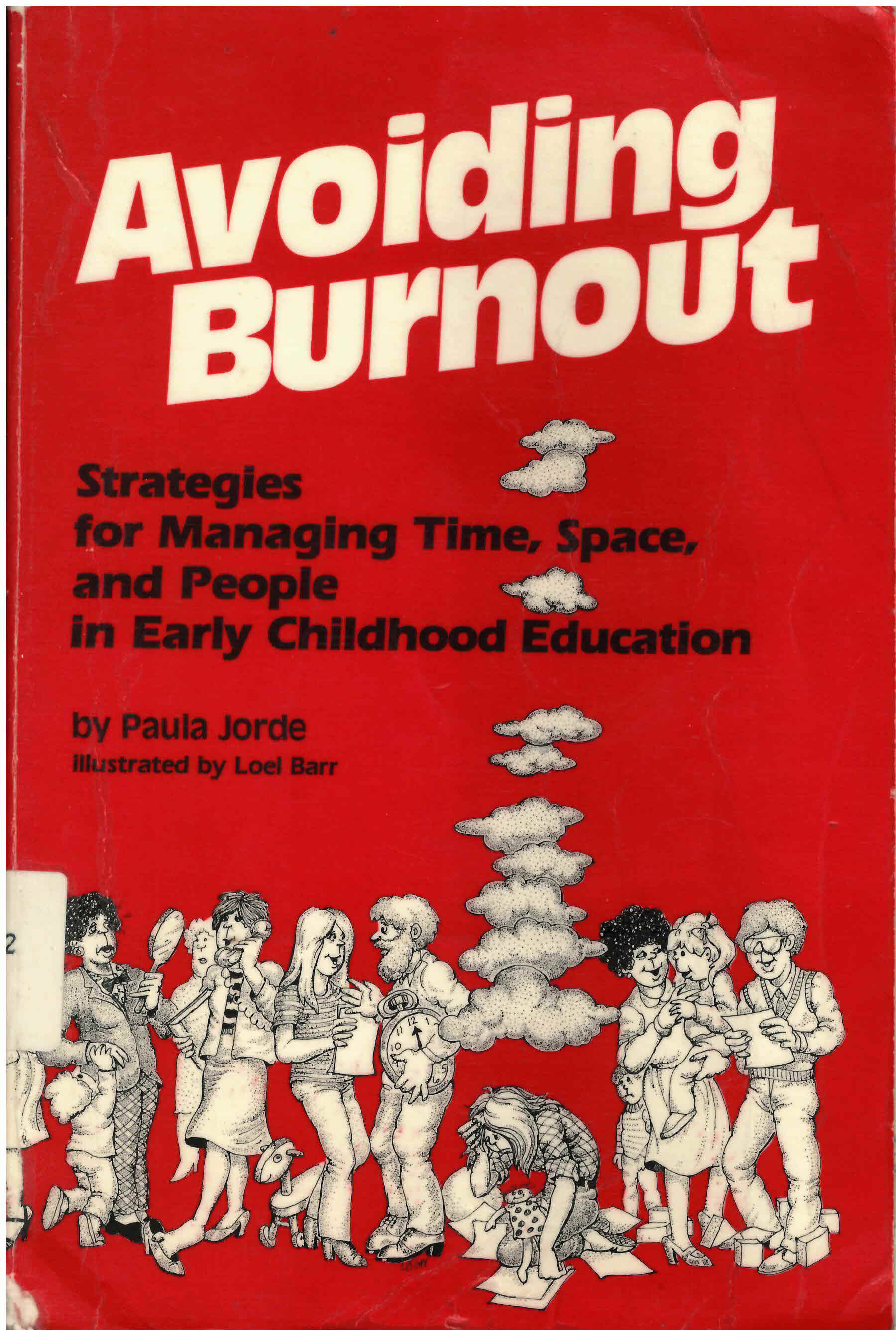 Avoiding burnout: : strategies for managing time, space,  and people in early childhood education /