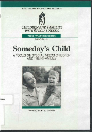 Someday's child : a focus on special needs children and  their families