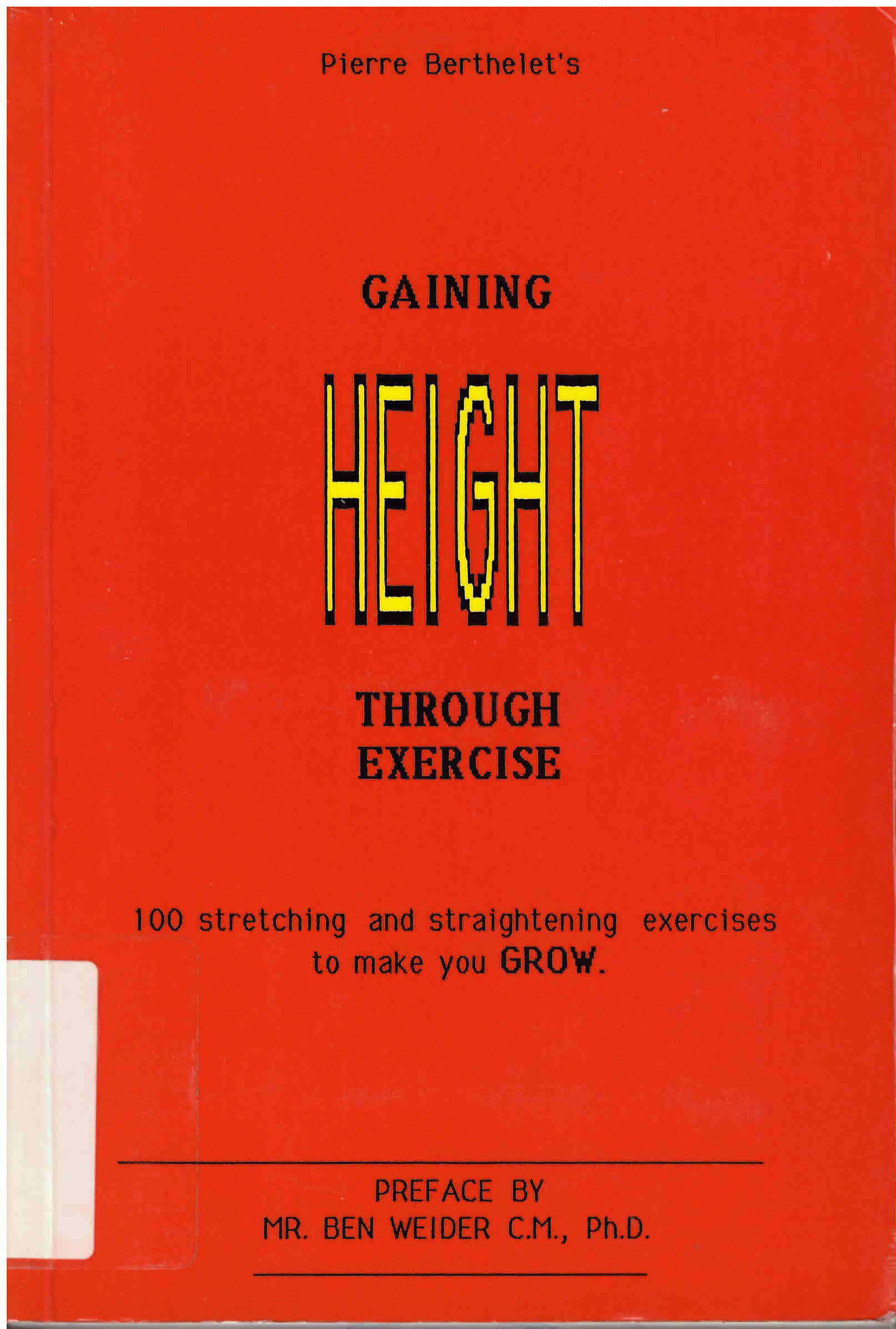 Pierre Berthelet's gaining height through exercise: : 100 stretching & straightening exercises to make you grow /