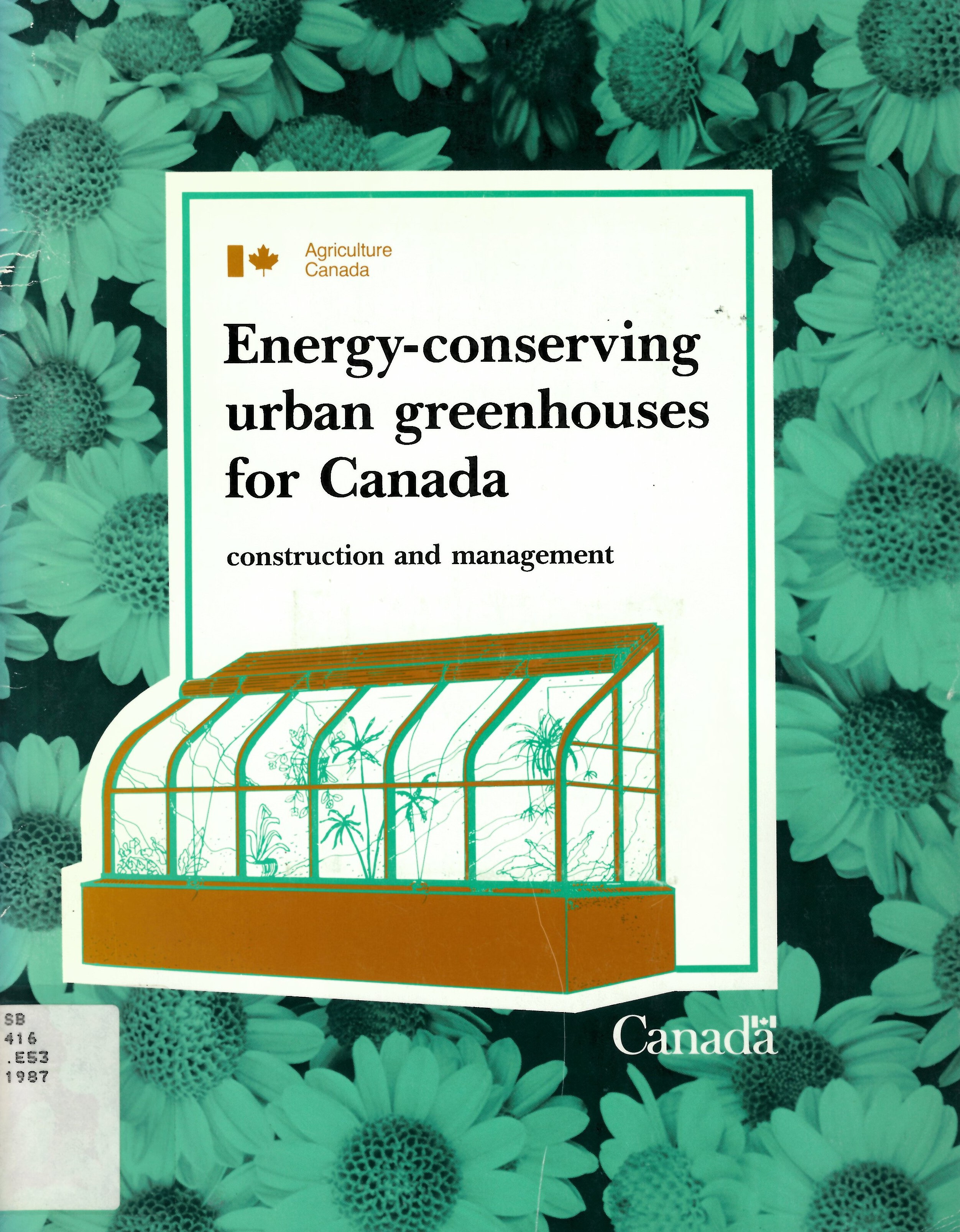 Energy-conserving urban greenhouses for Canada: : construction  and management.