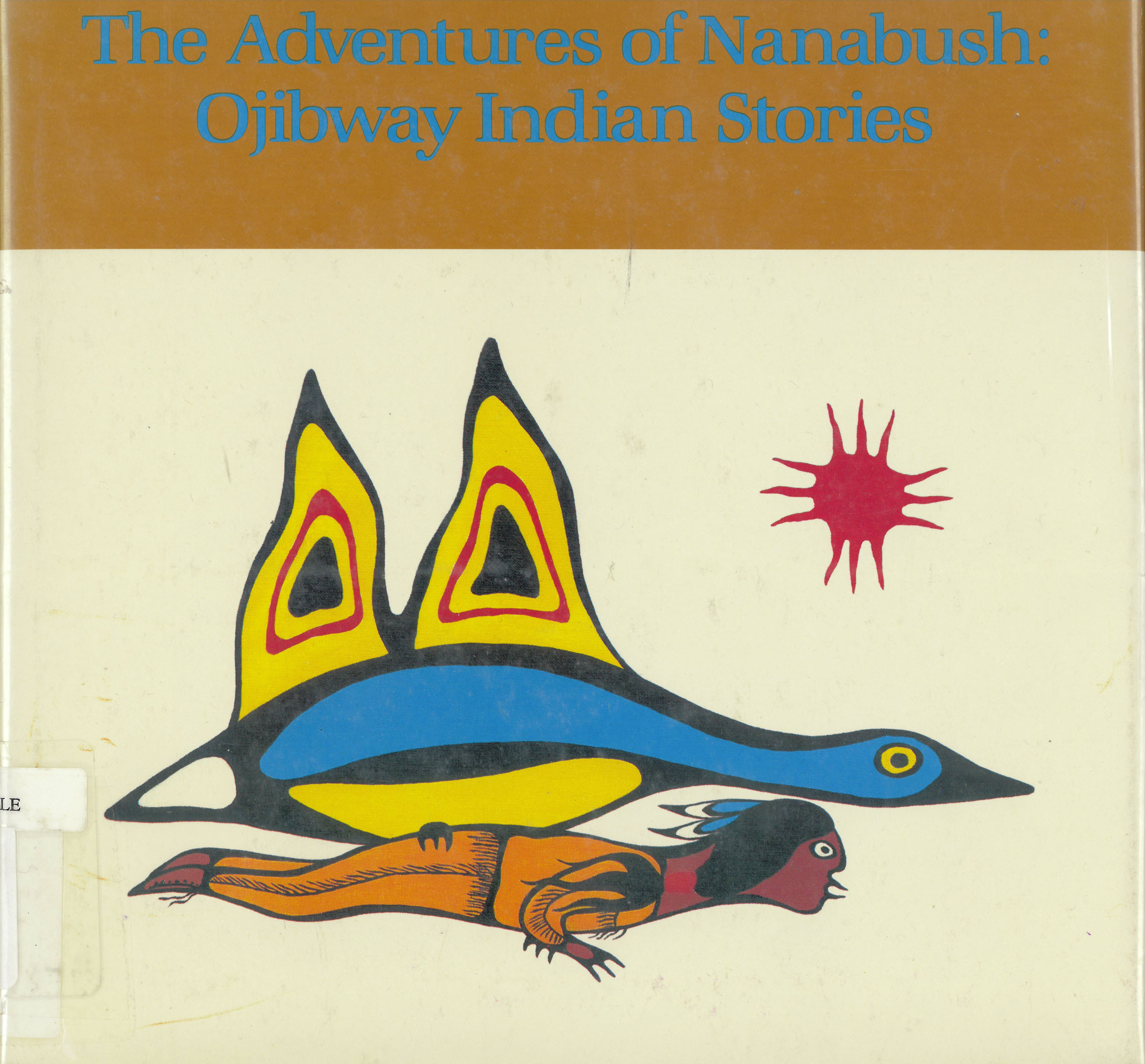Adventures of Nanabush : Ojibway Indian stories /