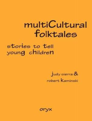 Multicultural folktales : stories to tell young children /