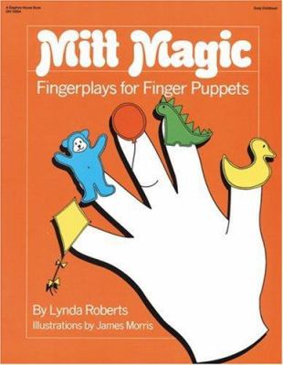 Mitt magic: fingerplays for finger puppets /