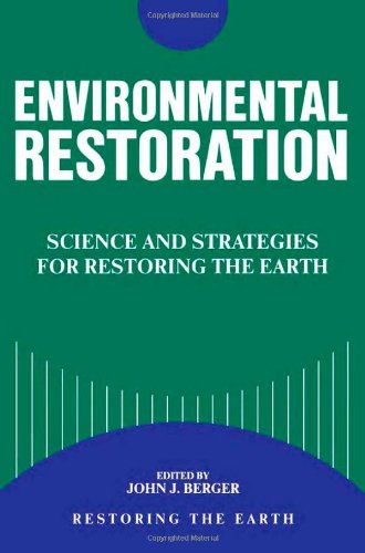 Environmental restoration: science and strategies for  restoring the earth /