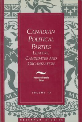 Canadian political parties: leaders, candidates and  organization /