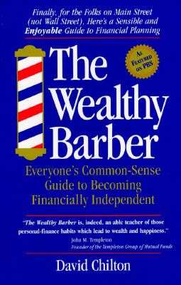 Wealthy barber: everyone's common-sense guide to becoming  financially independent /