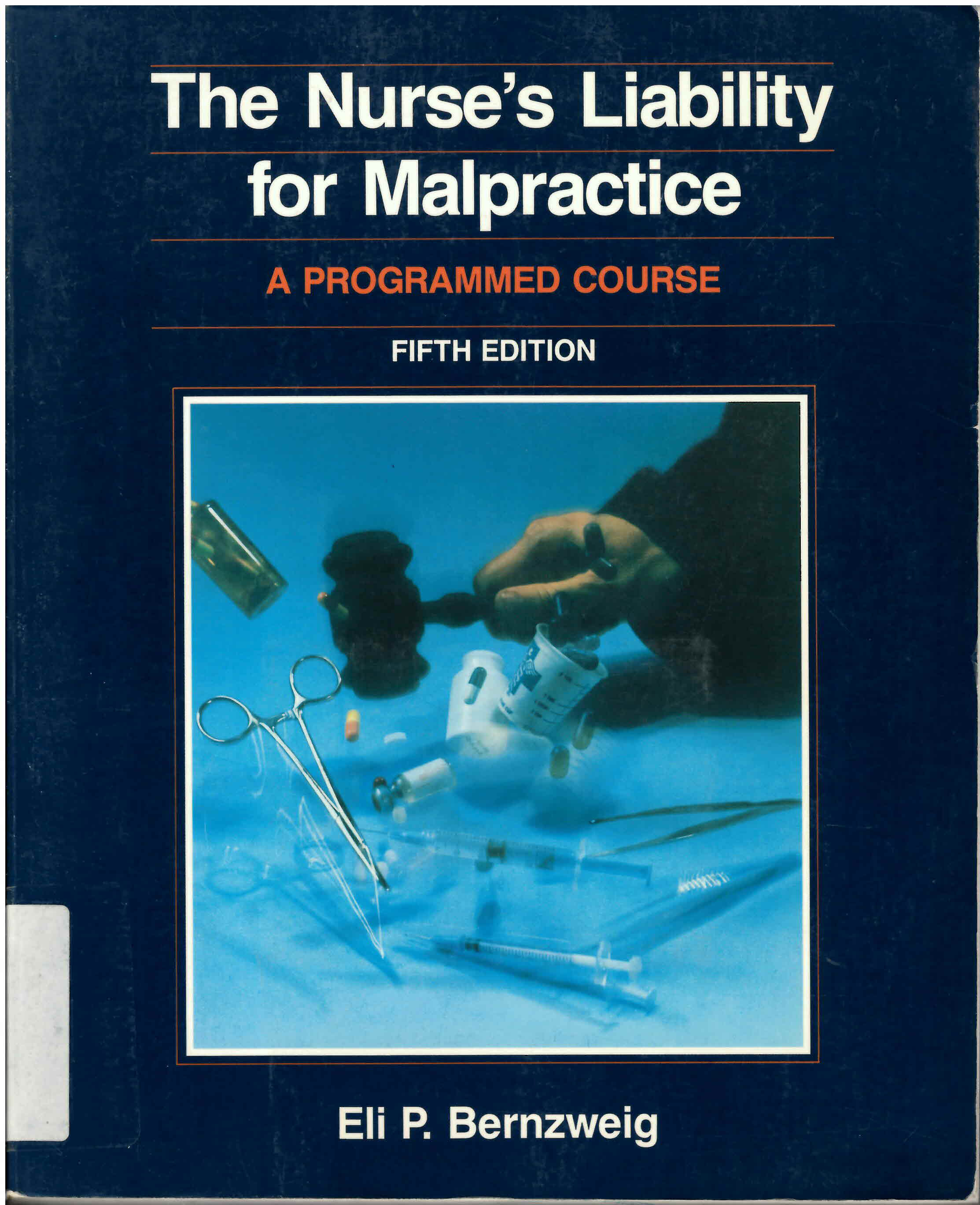 Nurse's liability for malpractice: : a programmed course /