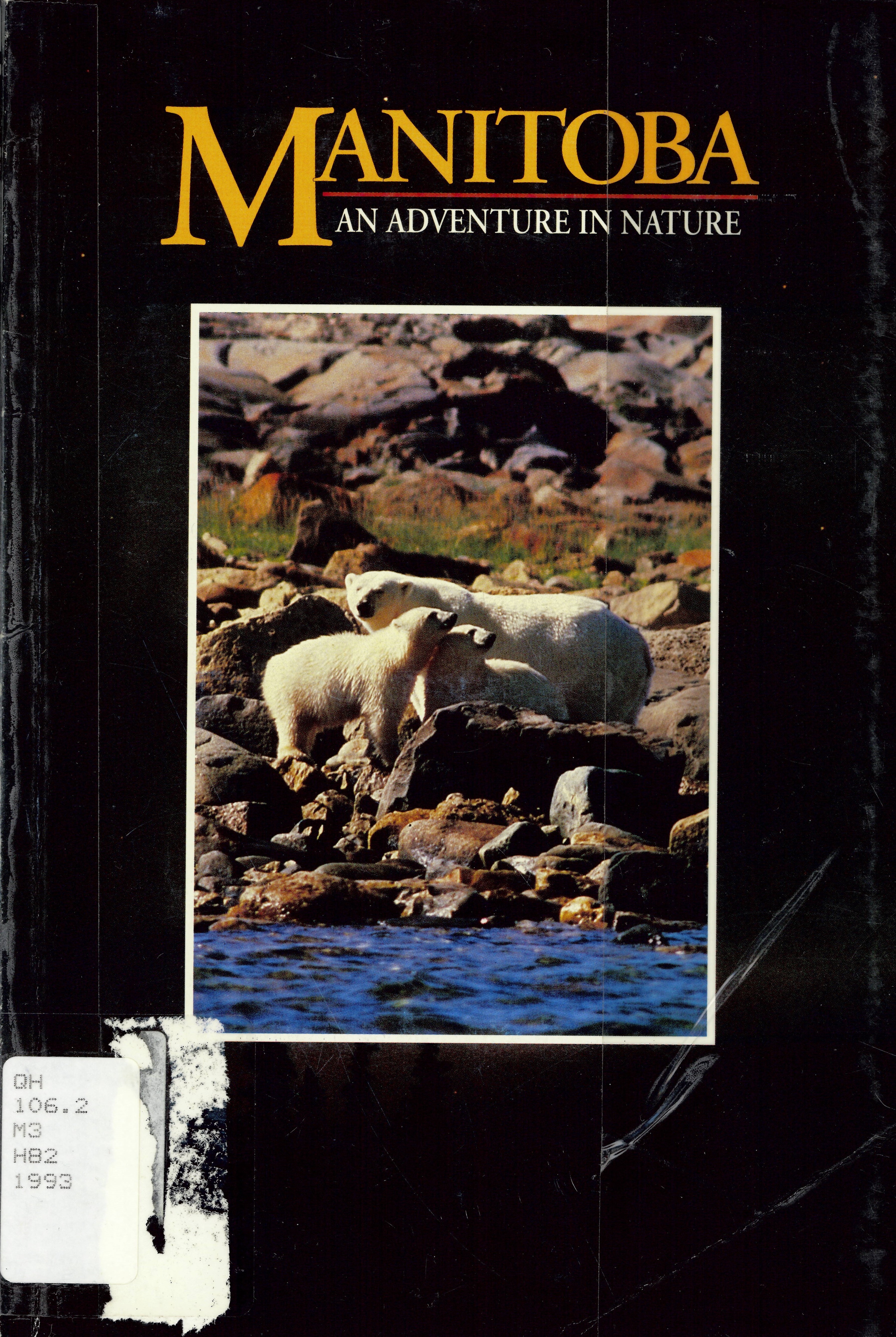 Manitoba: : an adventure in nature /