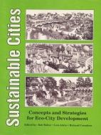 Sustainable cities: concepts and strategies for eco-city  development /