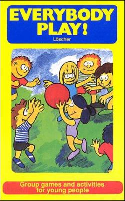 Everybody play!: group games and activities for young people / /
