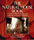 The natural house book: creating a healthy, harmonious, and ecologically-sound home environment / /