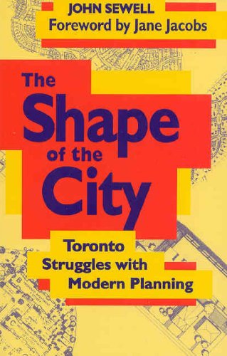 The shape of the city: Toronto struggles with modern planning / /