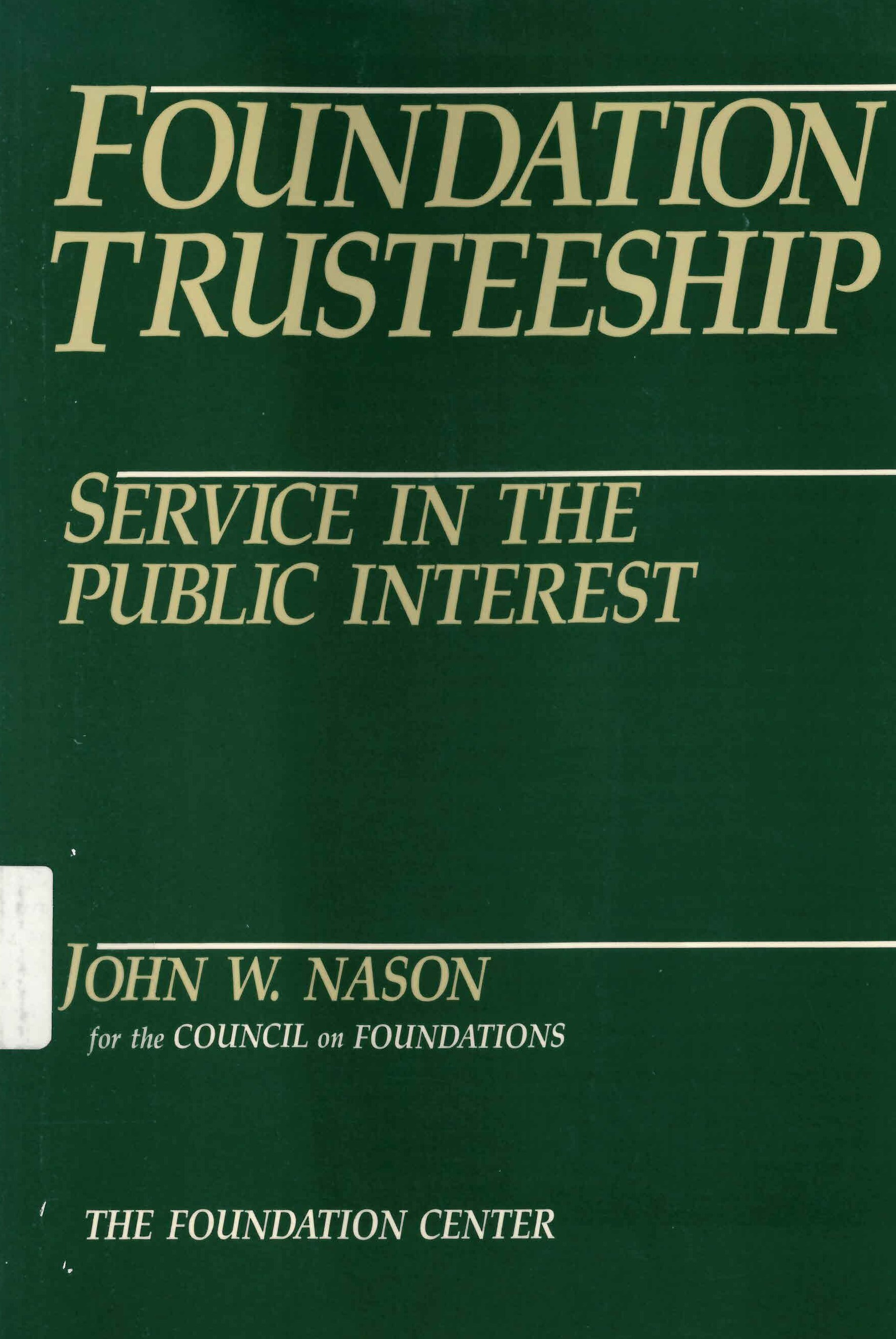 Foundation trusteeship: : service in the public interest / /
