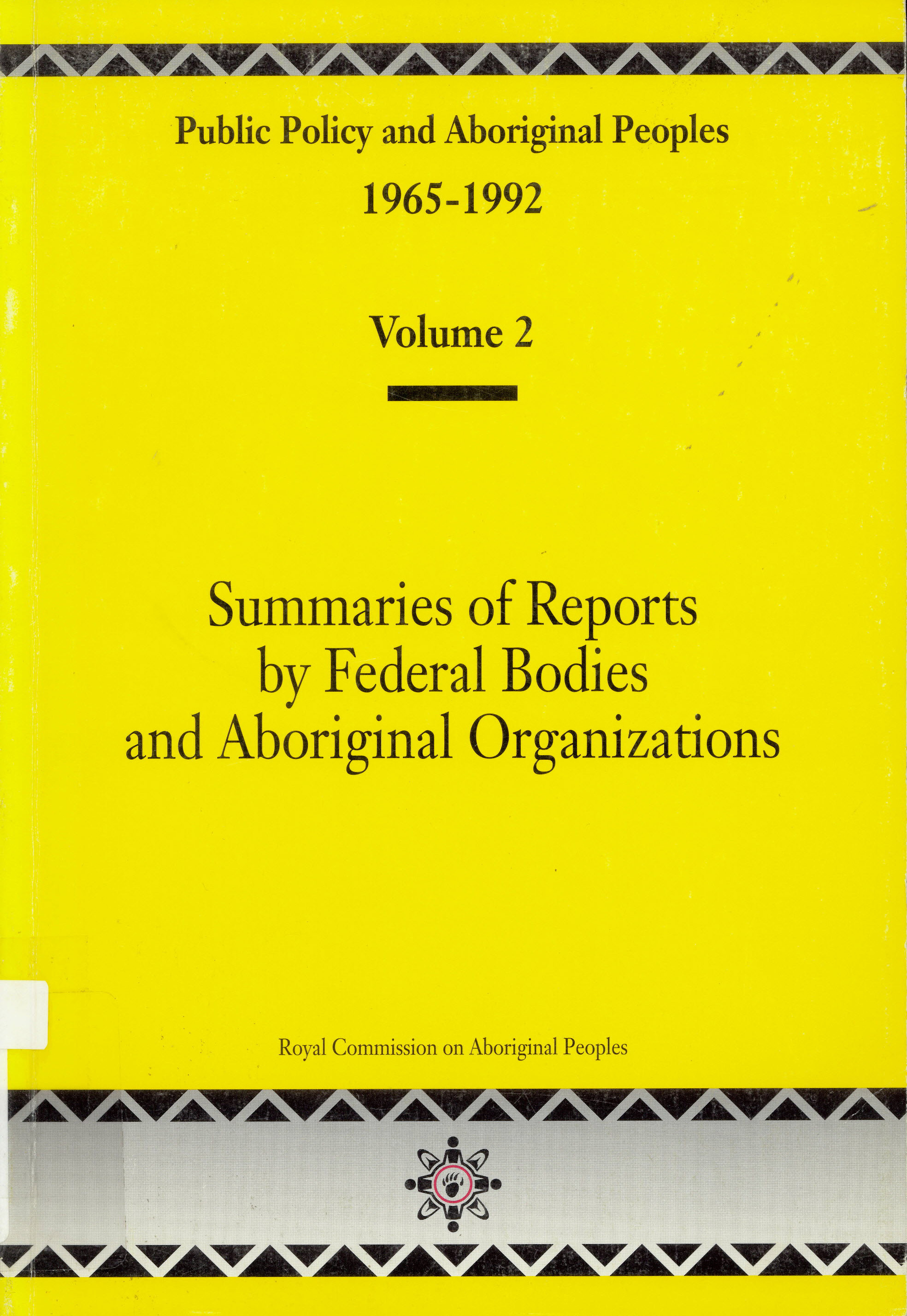 Public policy and aboriginal peoples, 1965-1992 : Volume 2, summaries of reports by federal bodies a